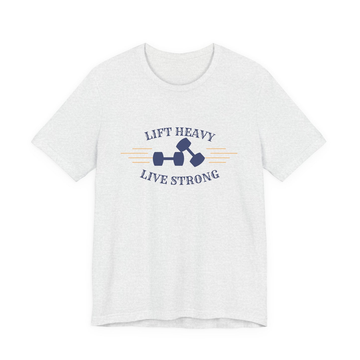 Lift Heavy Live Strong T-Shirt