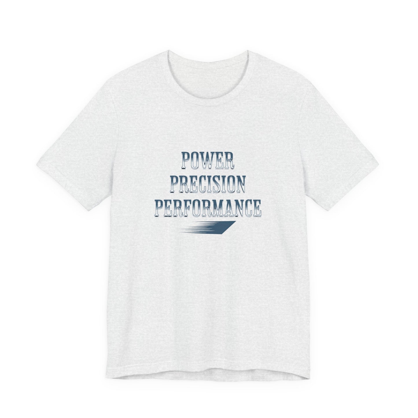 Power, Precision, Performance T‑Shirt