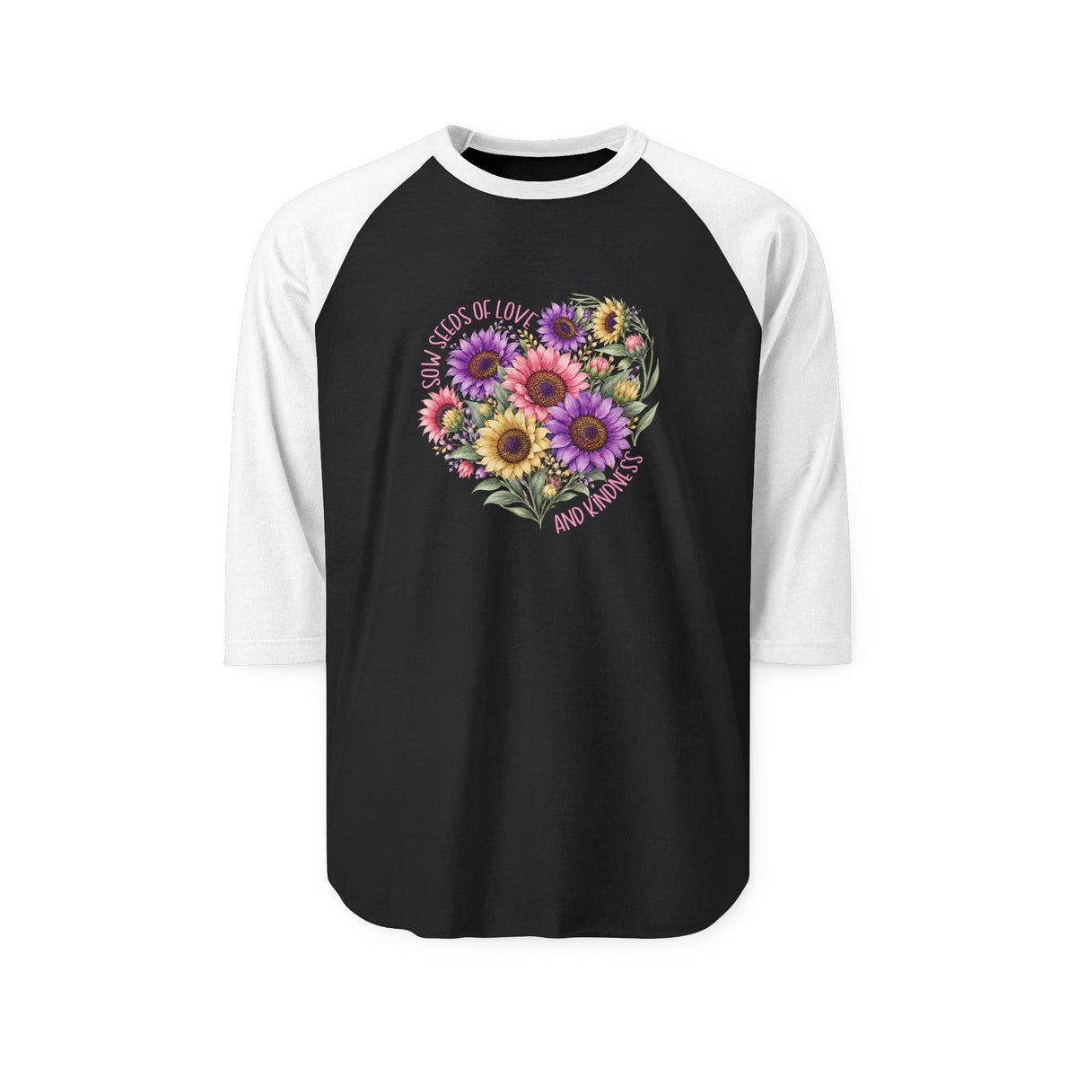 Sow Seeds Of Love And Kindness Baseball Tee