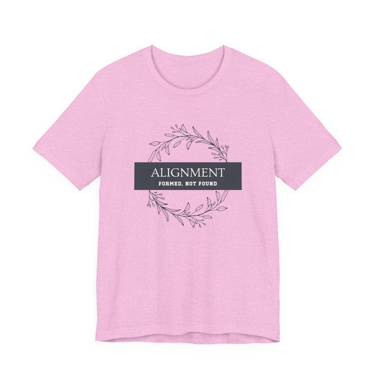 Alignment -Formed, Not Found T-Shirt