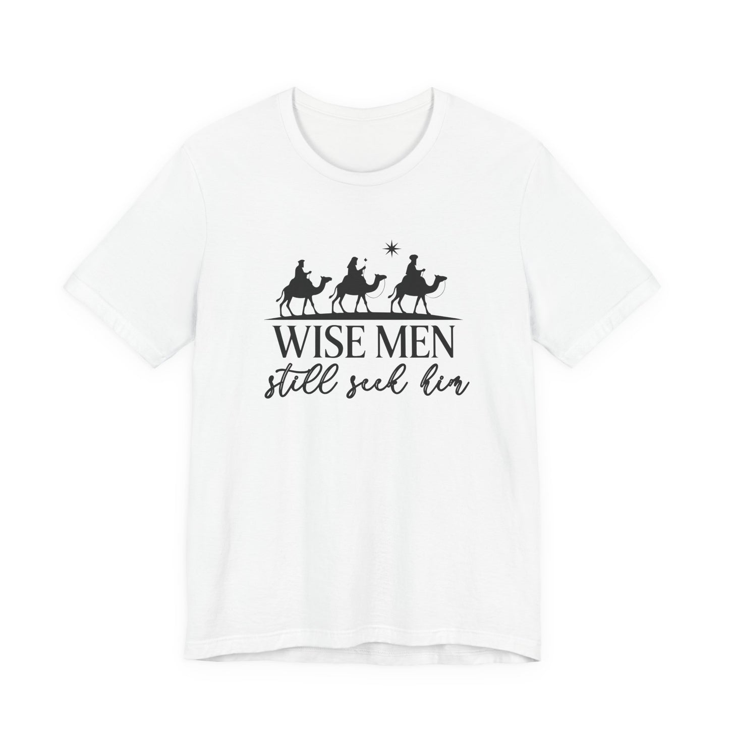 Wise Men Still Seek Him T-Shirt