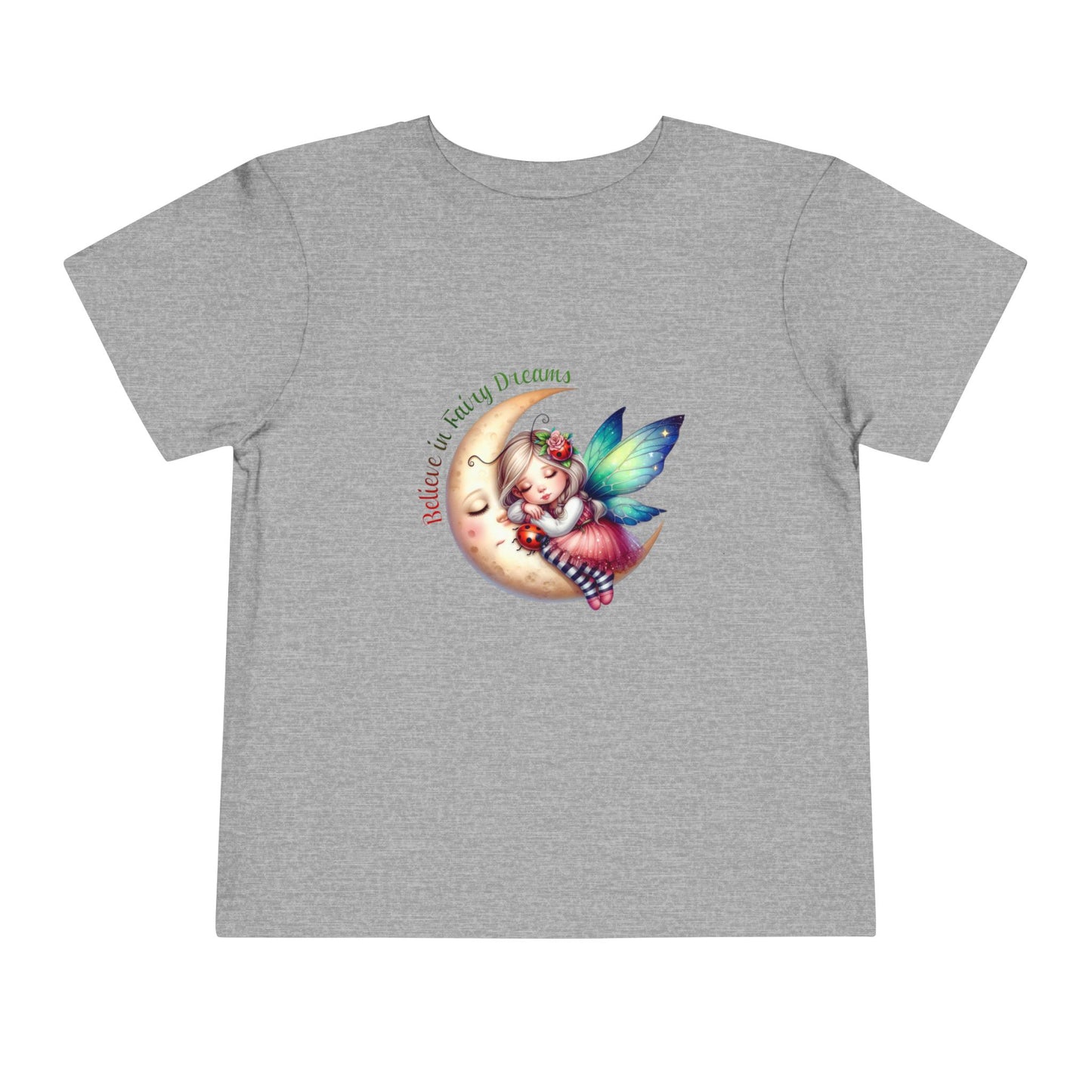 Believe In Fairy Dreams Toddler T-Shirt