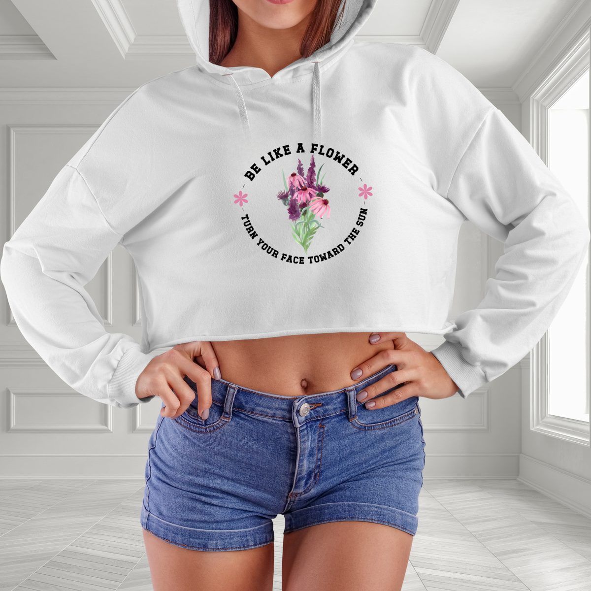 Be Like A Flower Crop Hoodie
