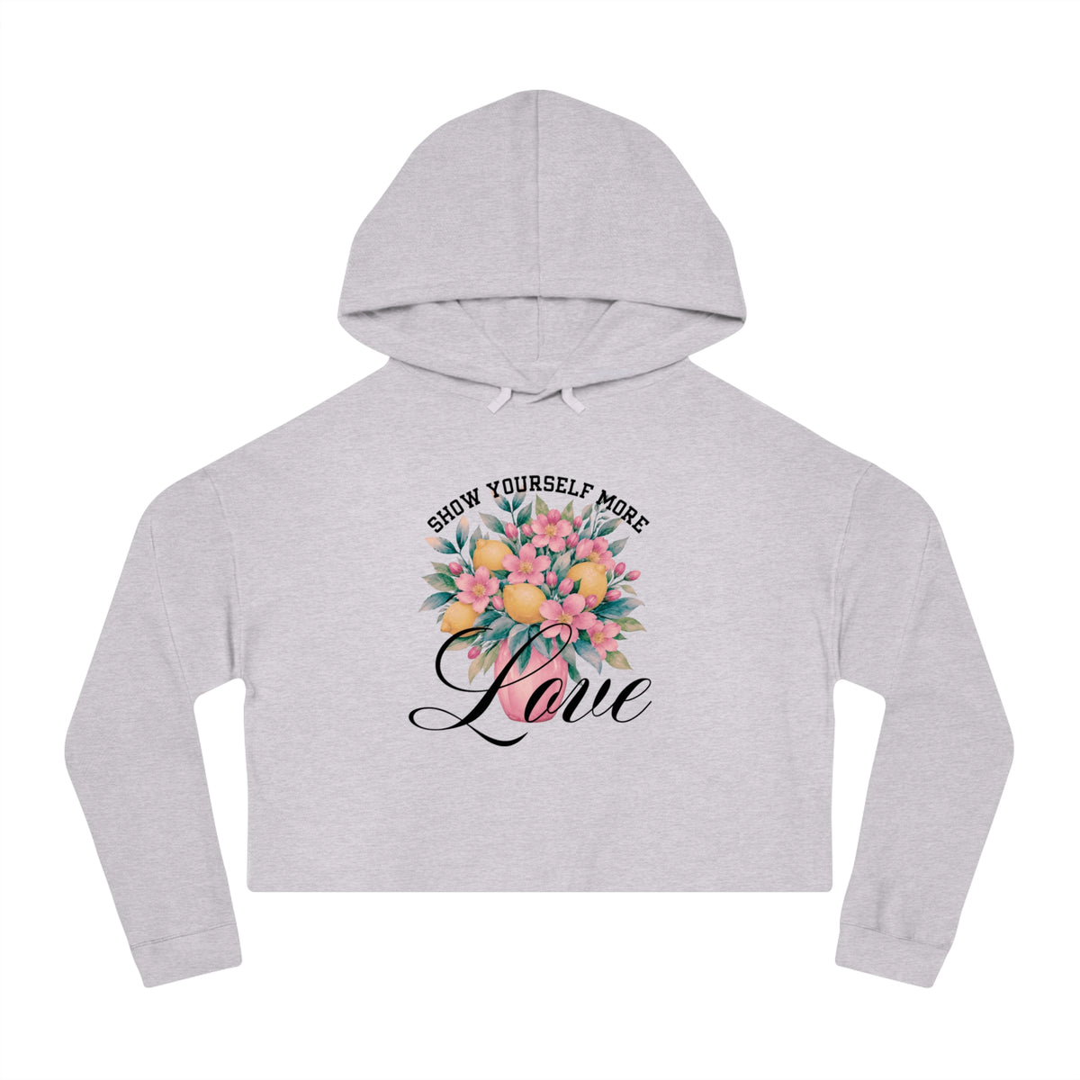 Show Yourself More Love Crop Hoodie