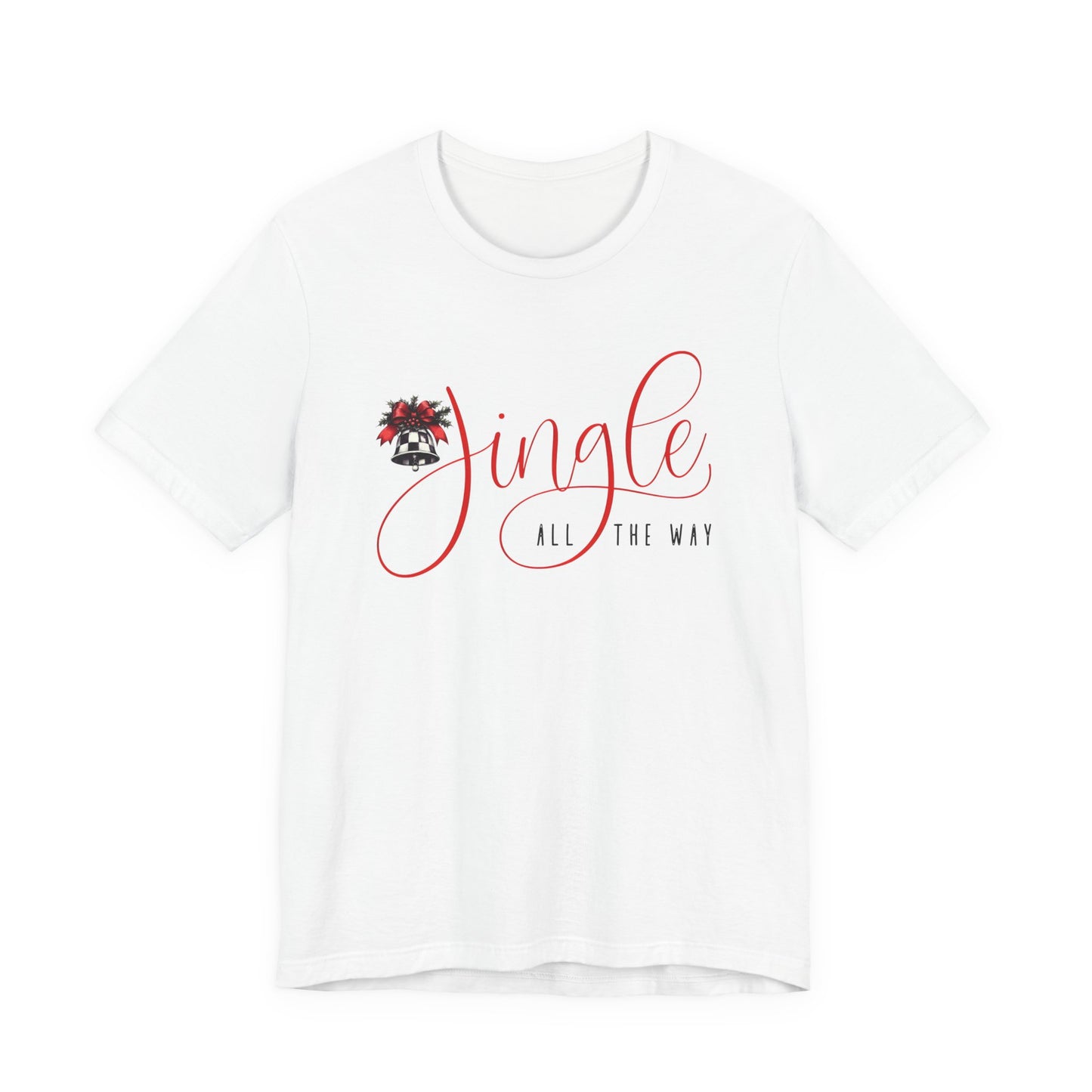 Jingle All The Way T-Shirt