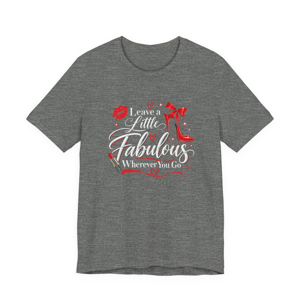 Leave A Little Fabulous Wherever You Go T-Shirt