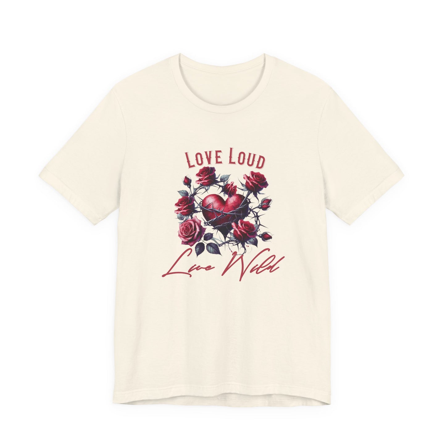 Love Loud Live Wild T-Shirt