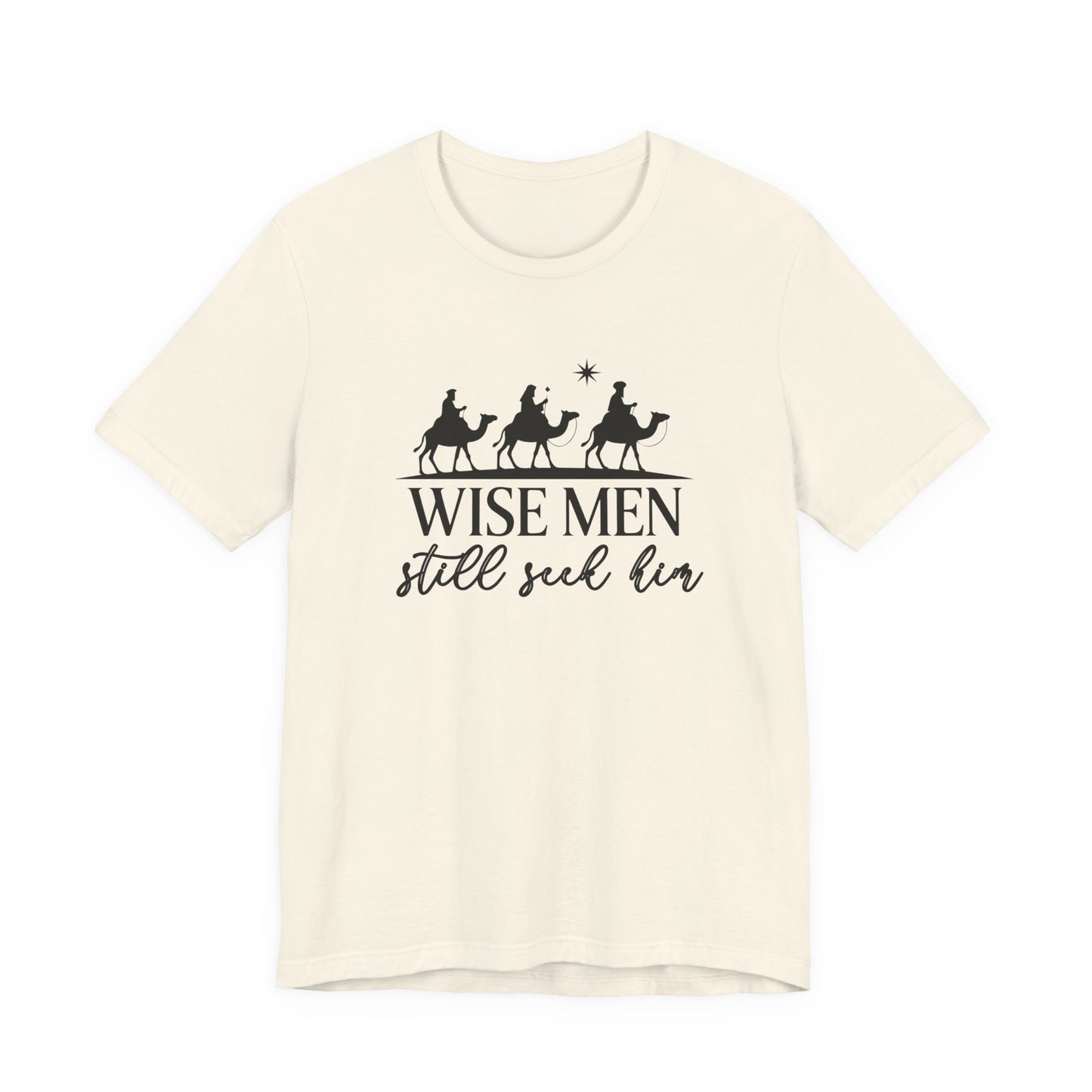 Wise Men Still Seek Him T-Shirt