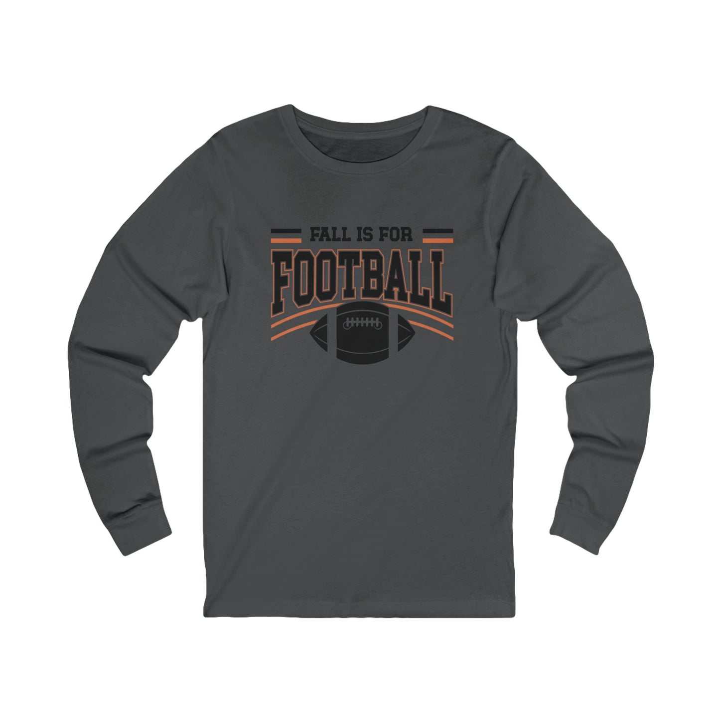 Fall Is For Football Long Sleeve Tee