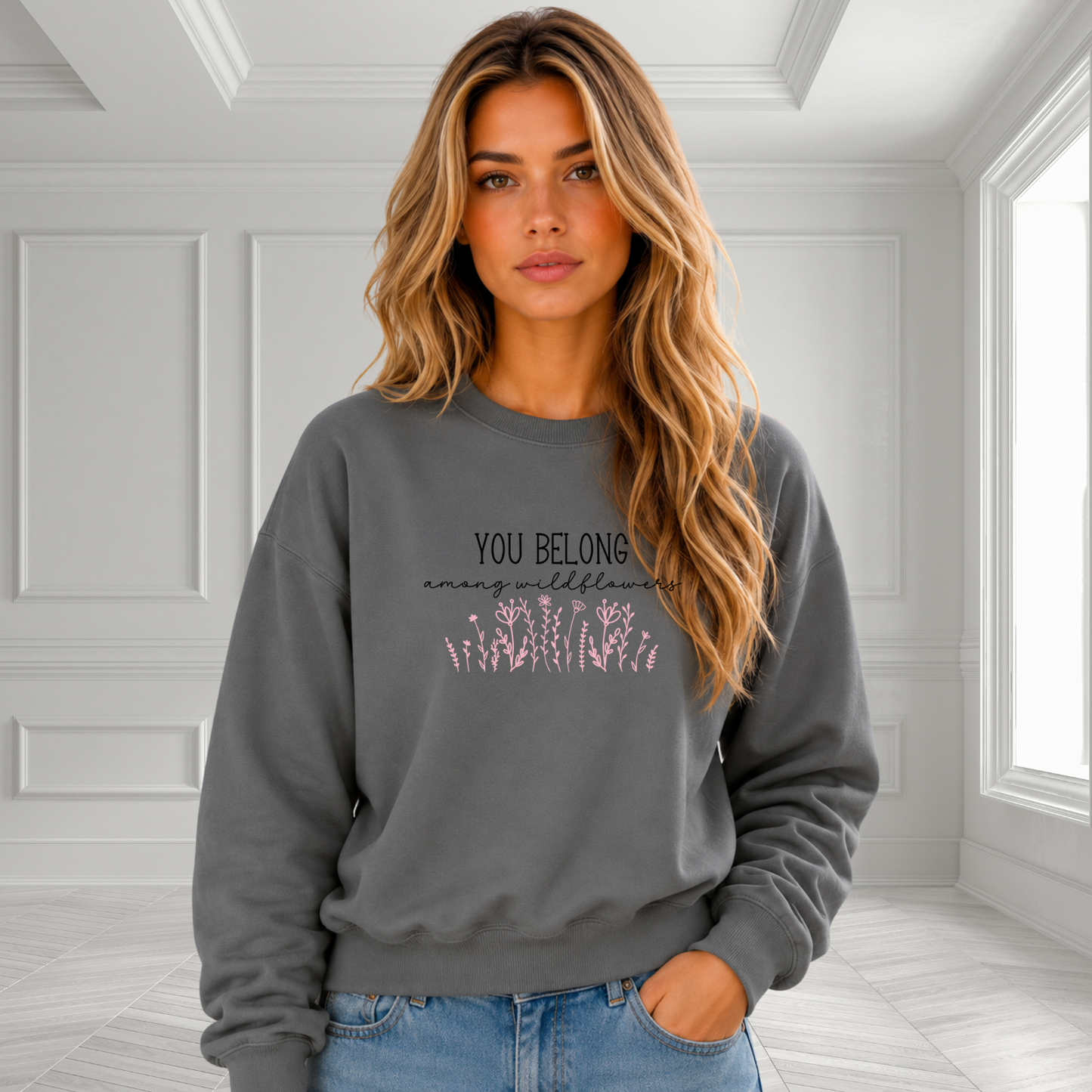 You Belong Among Wildflowers Crewneck Sweatshirt