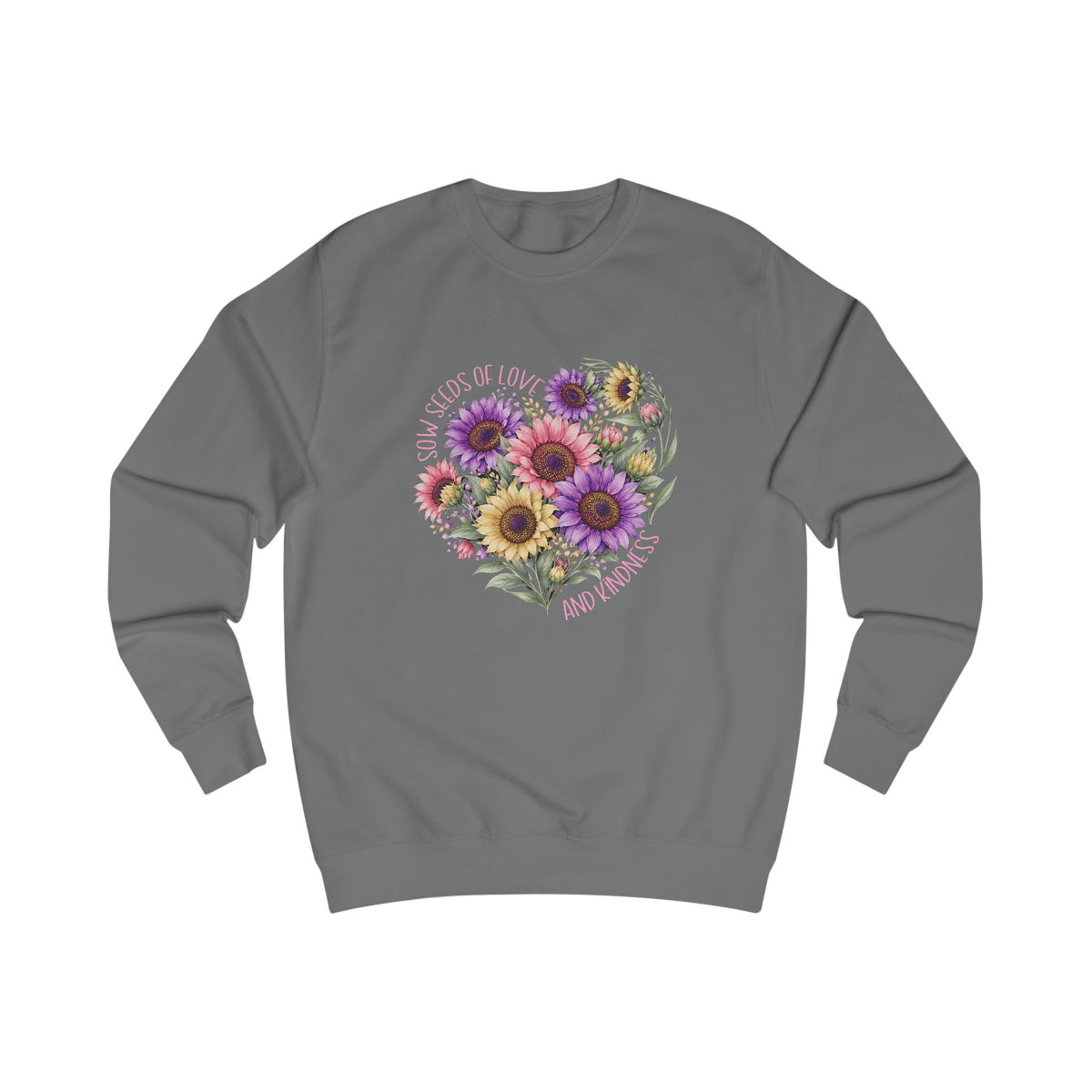 Sow Seeds Of Love And Kindness Crewneck Sweatshirt