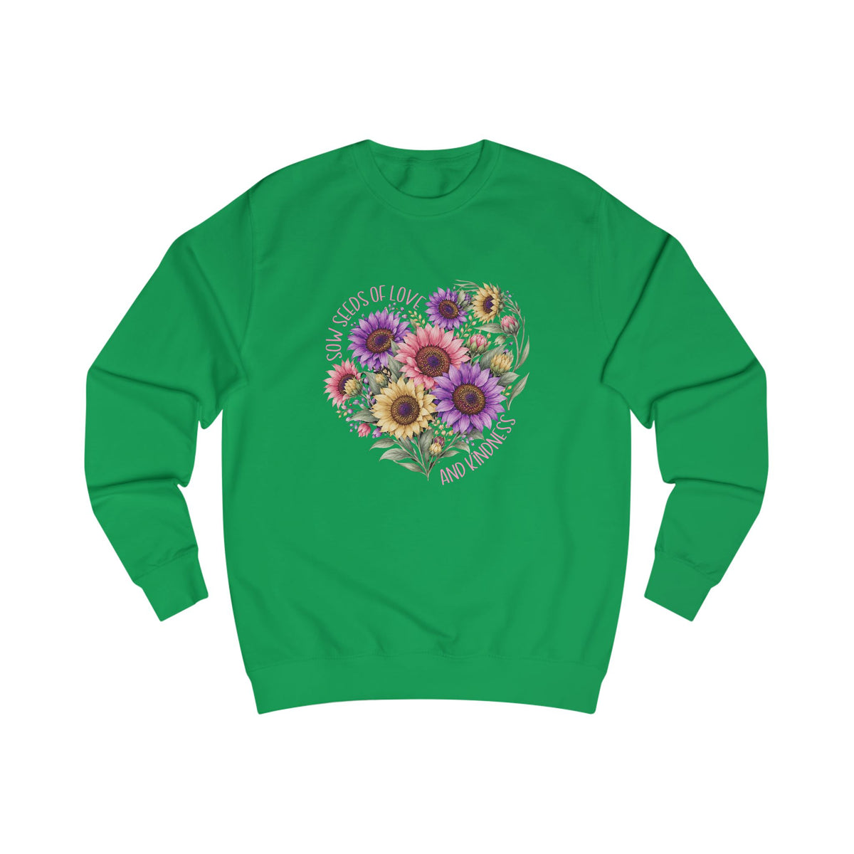Sow Seeds Of Love And Kindness Crewneck Sweatshirt