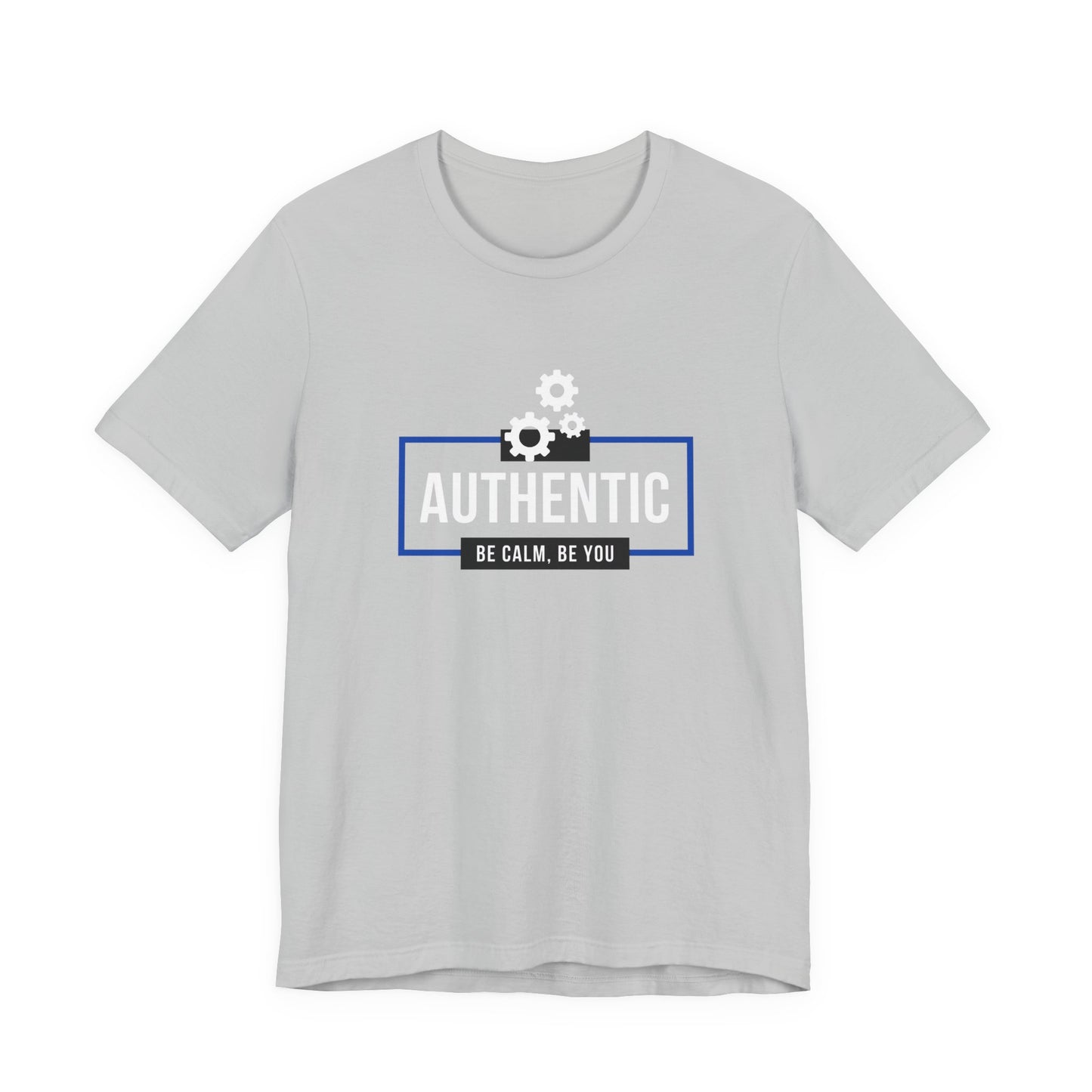 Authentic Be Calm, Be You T-Shirt