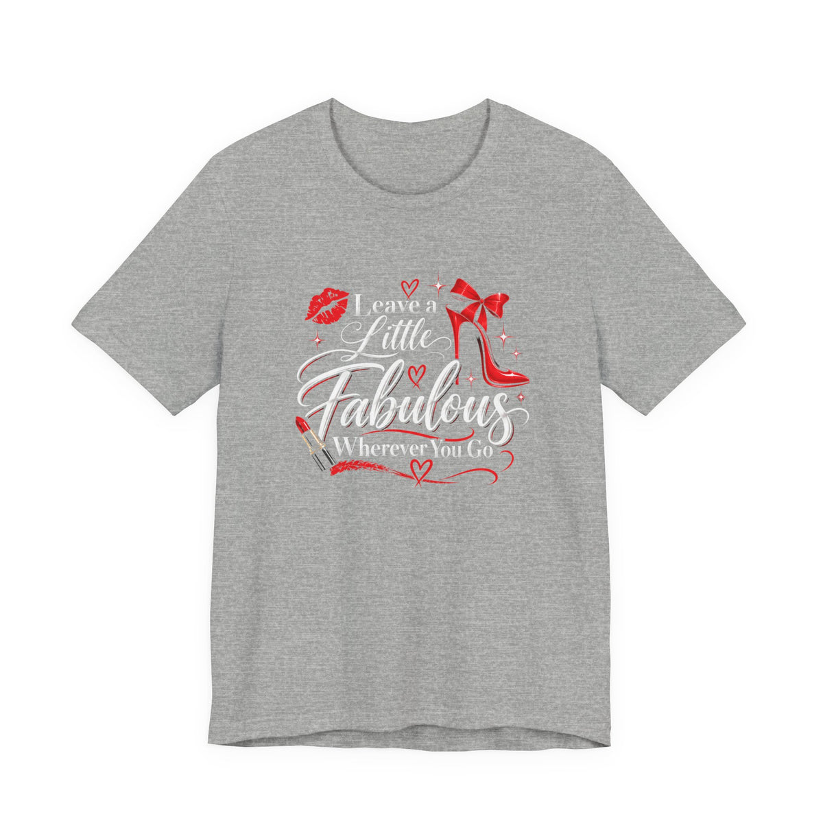 Leave A Little Fabulous Wherever You Go T-Shirt