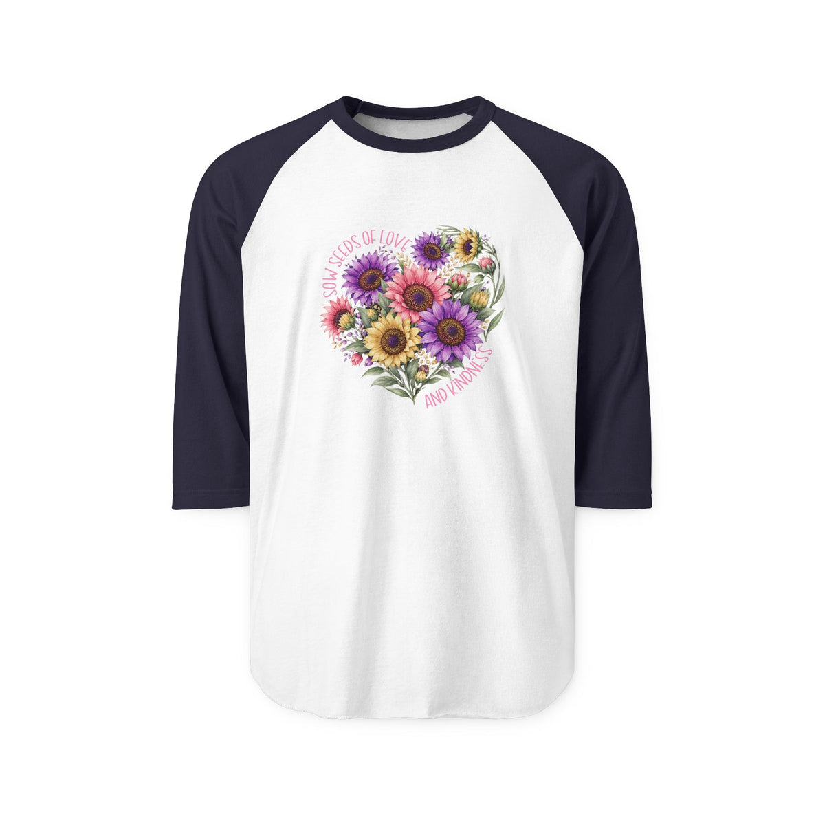 Sow Seeds Of Love And Kindness Baseball Tee
