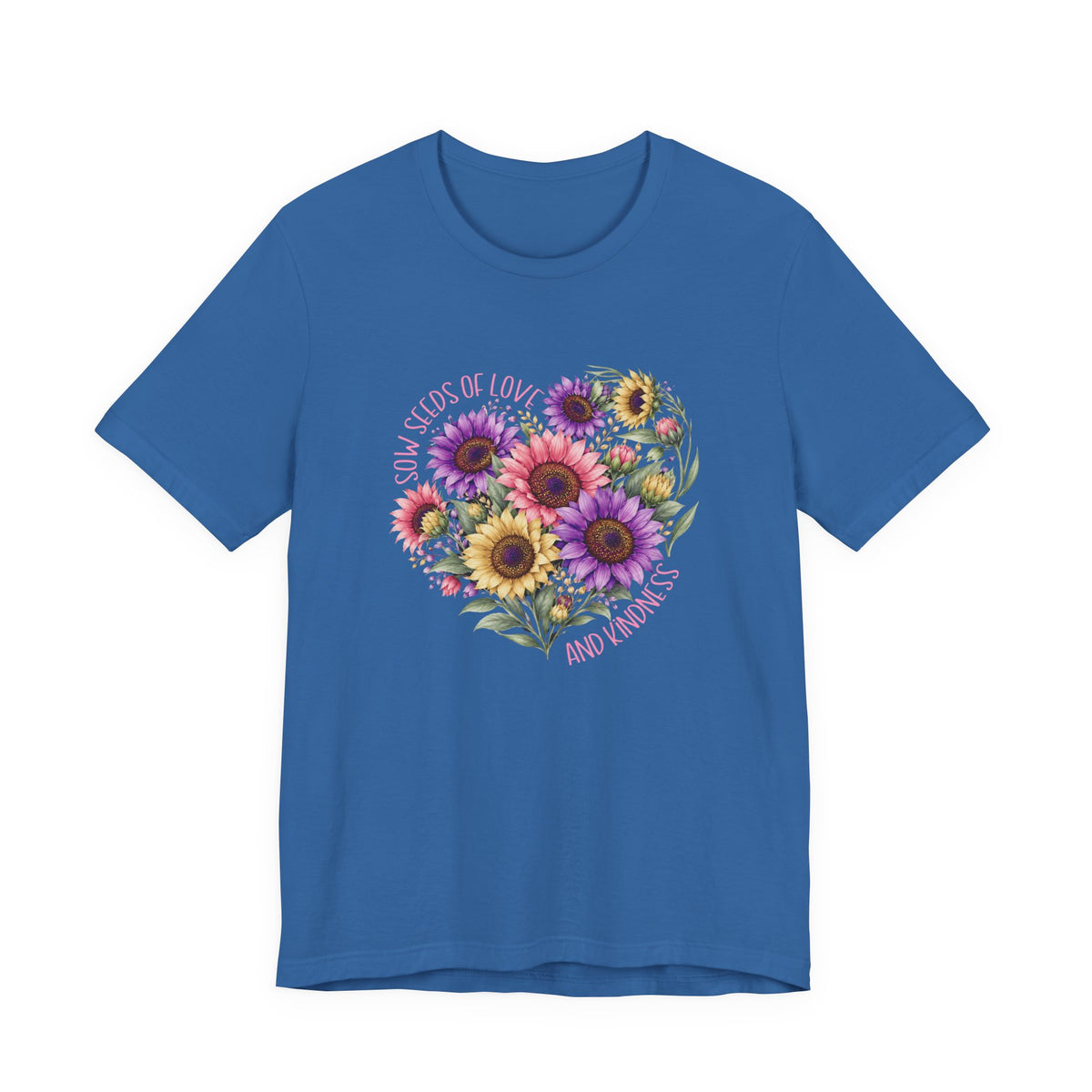 Sow Seeds Of Love And Kindness T-Shirt