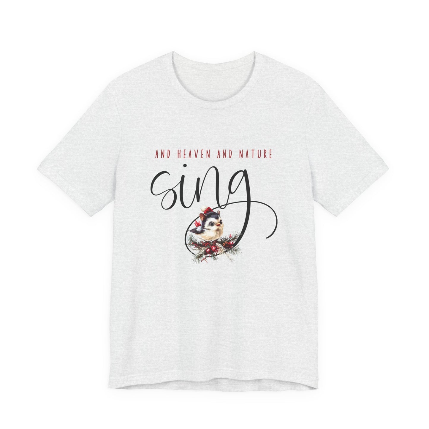 And Heaven And Nature Sing T‑Shirt