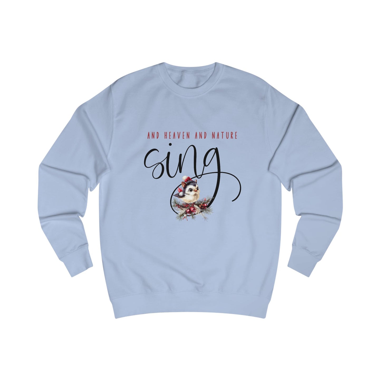And Heaven And Nature Sing Crewneck Sweatshirt