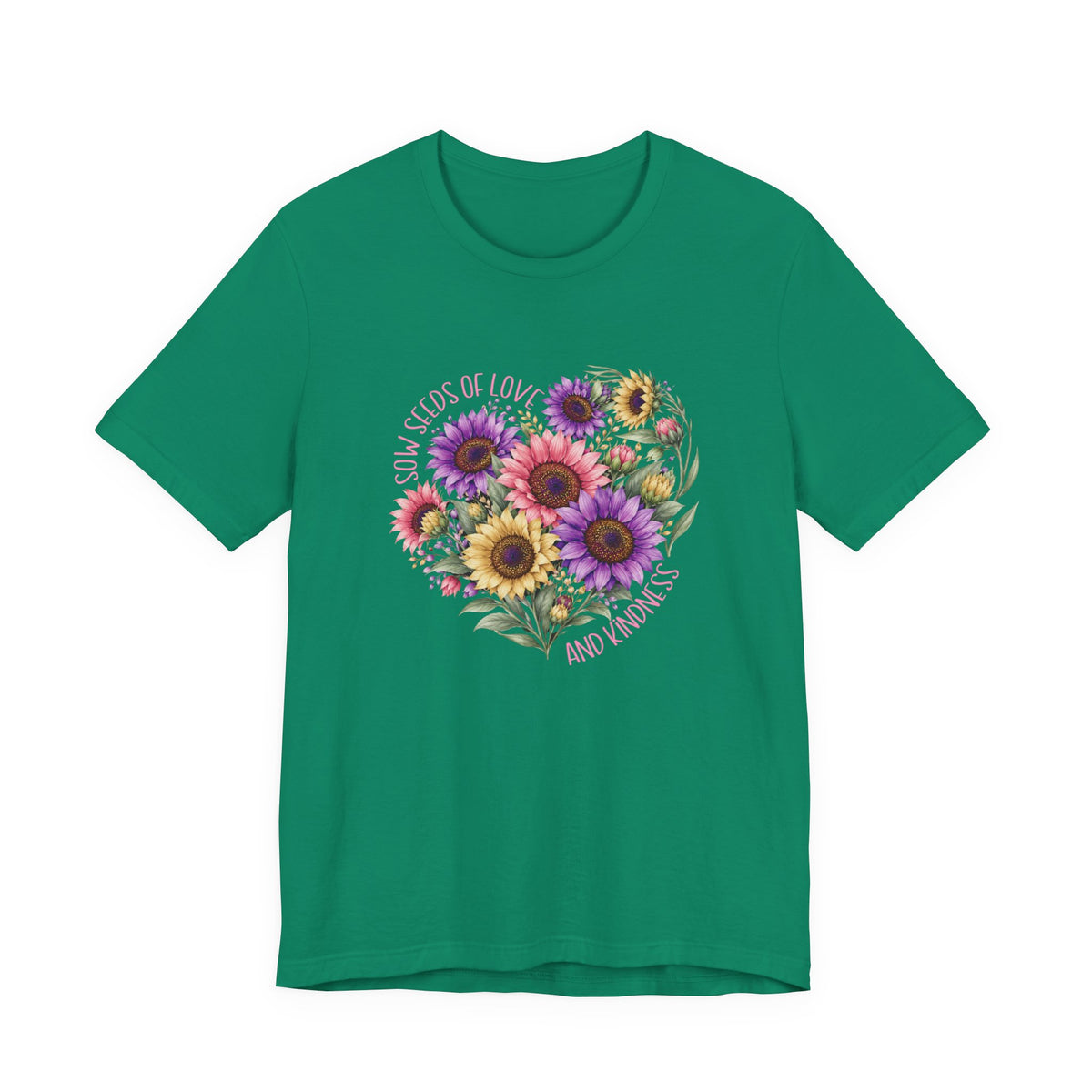 Sow Seeds Of Love And Kindness T-Shirt