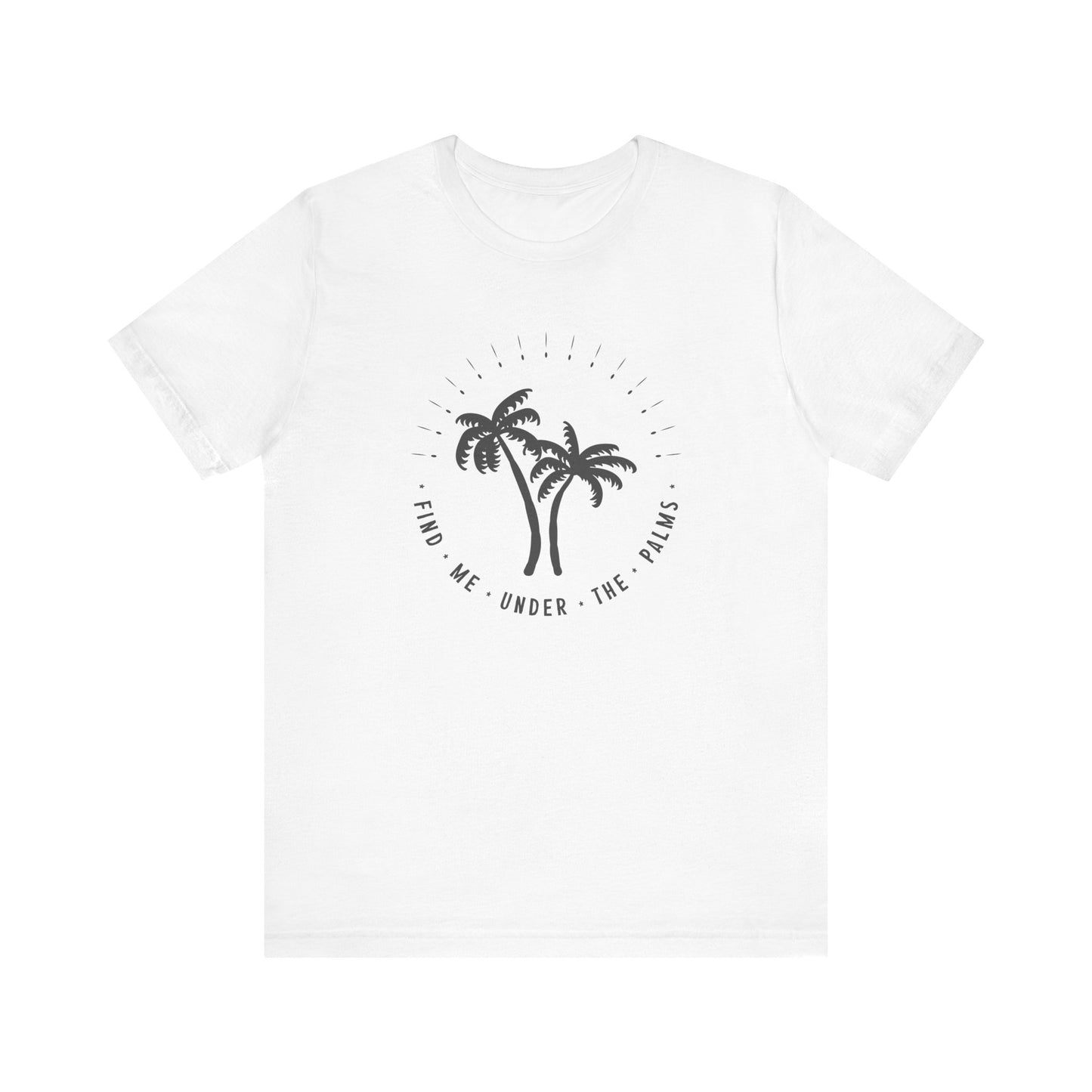 Find Me Under The Palms T-Shirt