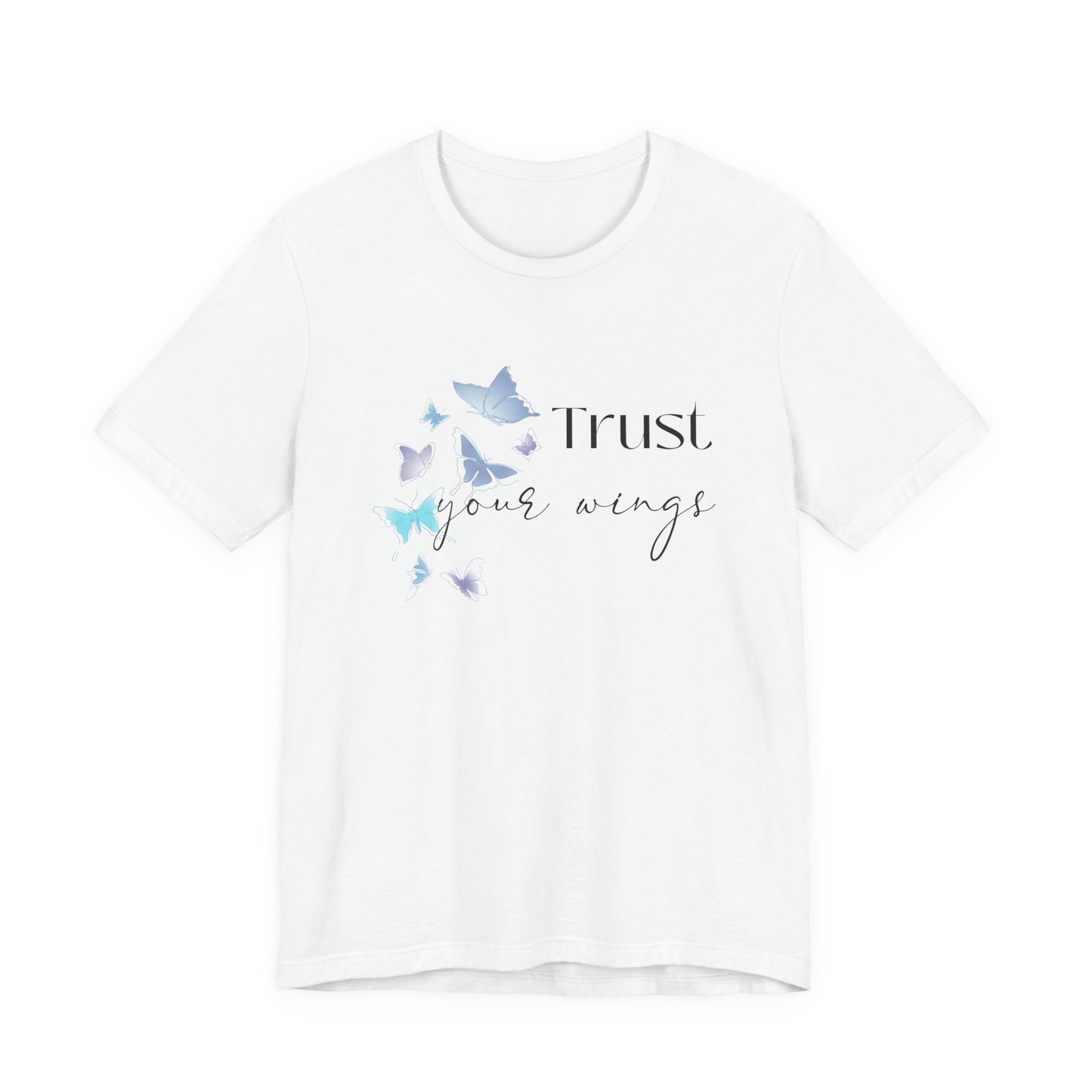 Trust Your Wings T-Shirt