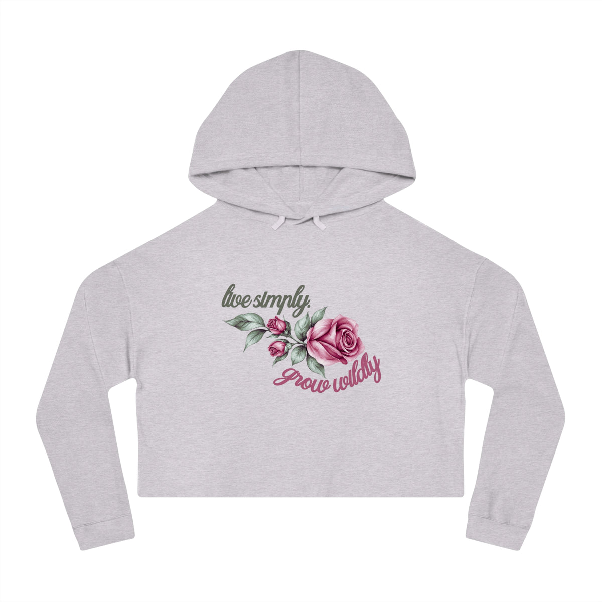 Live Simply, Grow Wildly Crop Hoodie