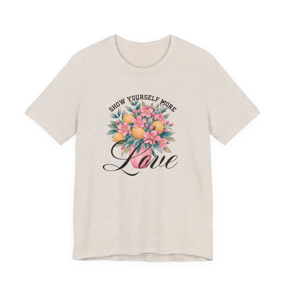 Show Yourself More Love T‑Shirt