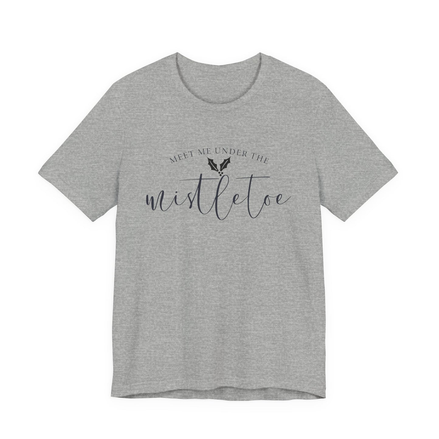 Meet Me Under The Mistletoe T-Shirt