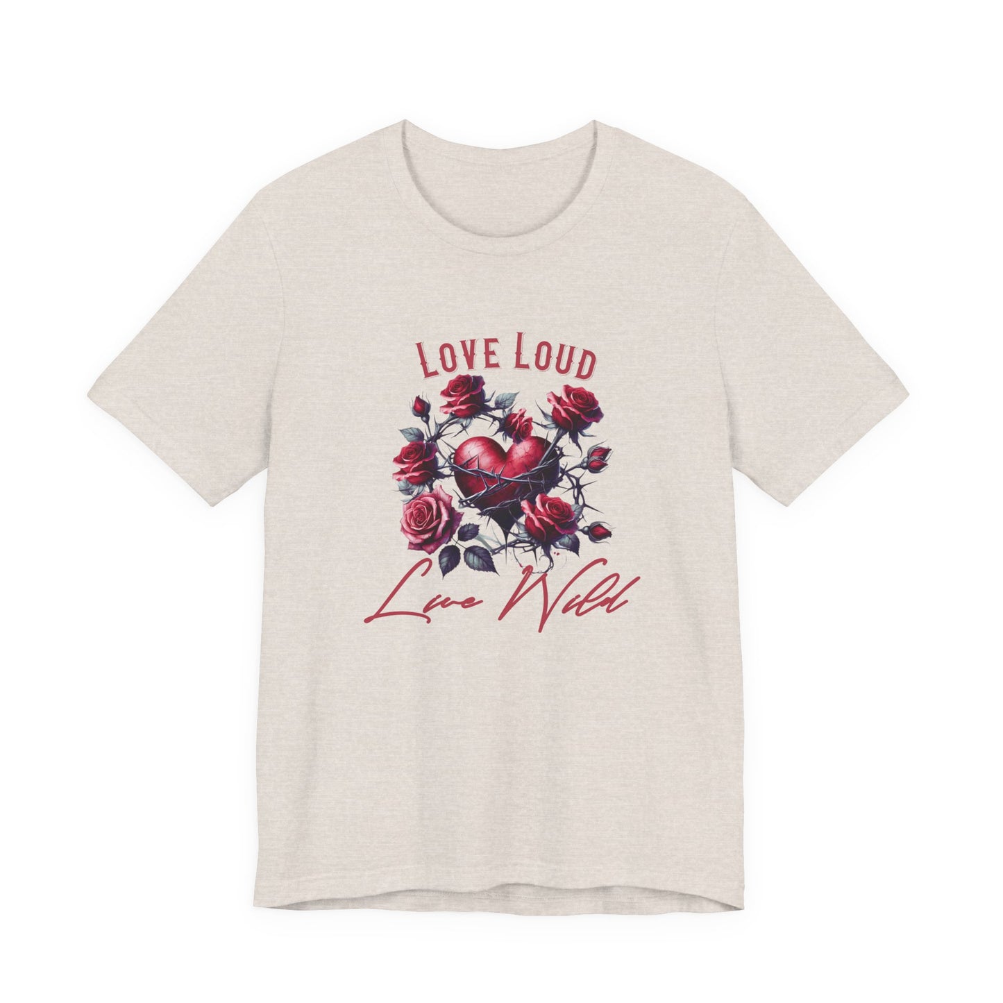 Love Loud Live Wild T-Shirt
