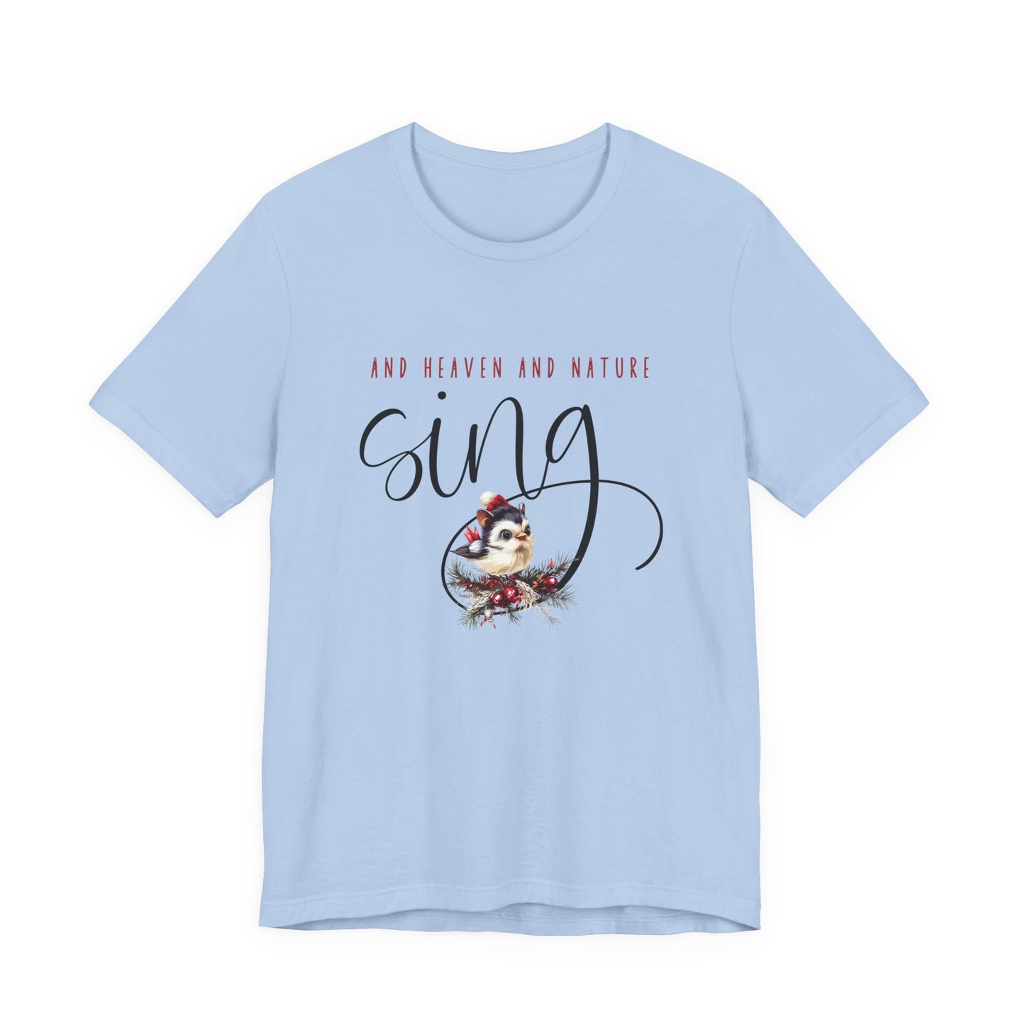 And Heaven And Nature Sing T‑Shirt