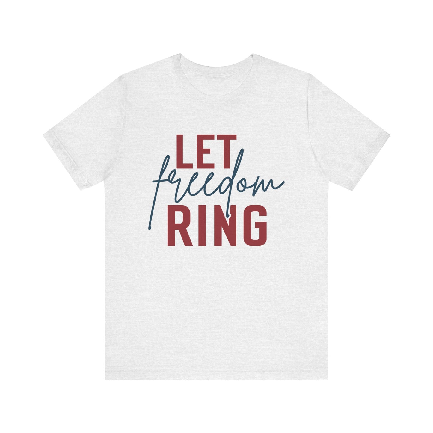 Let Freedom Ring T-Shirt