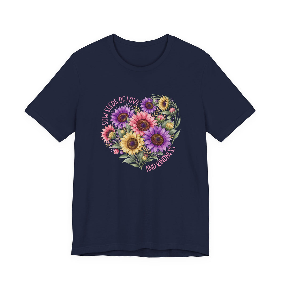 Sow Seeds Of Love And Kindness T-Shirt