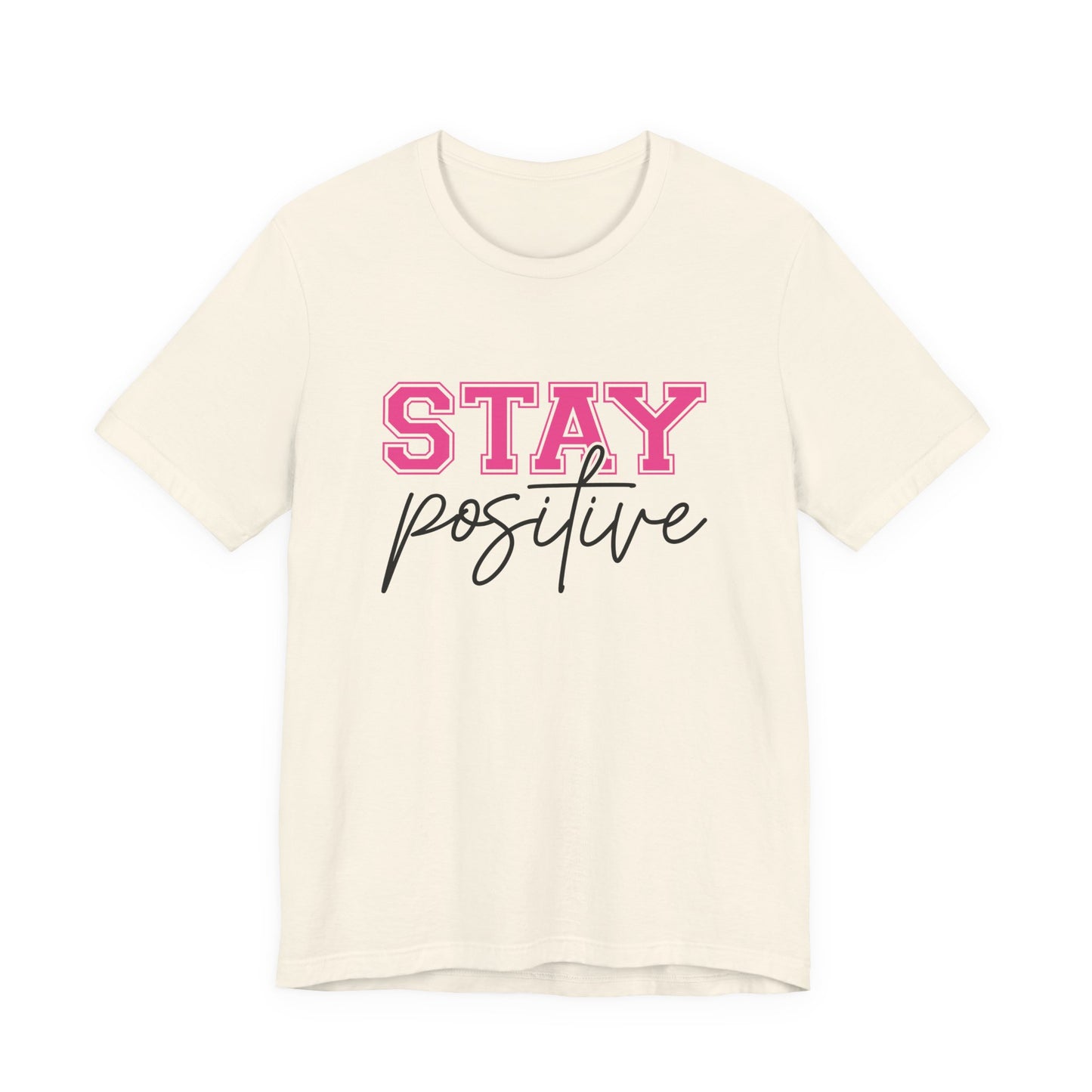 Stay Positive T-Shirt