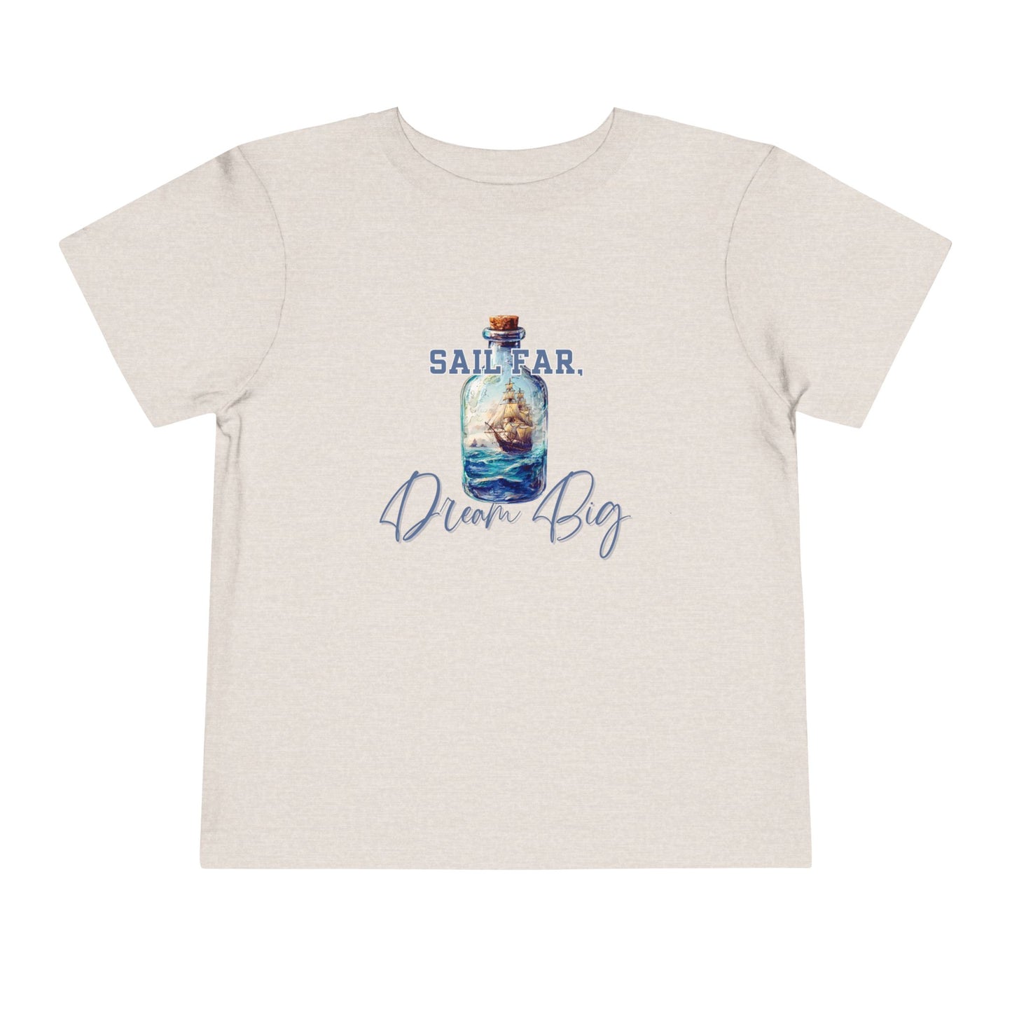 Sail Far, Dream Big Toddler T-Shirt