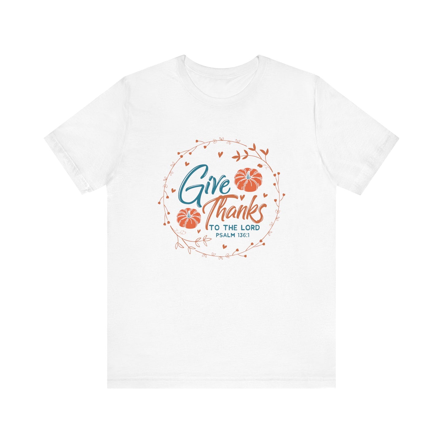 Give Thanks To The Lord T-Shirt