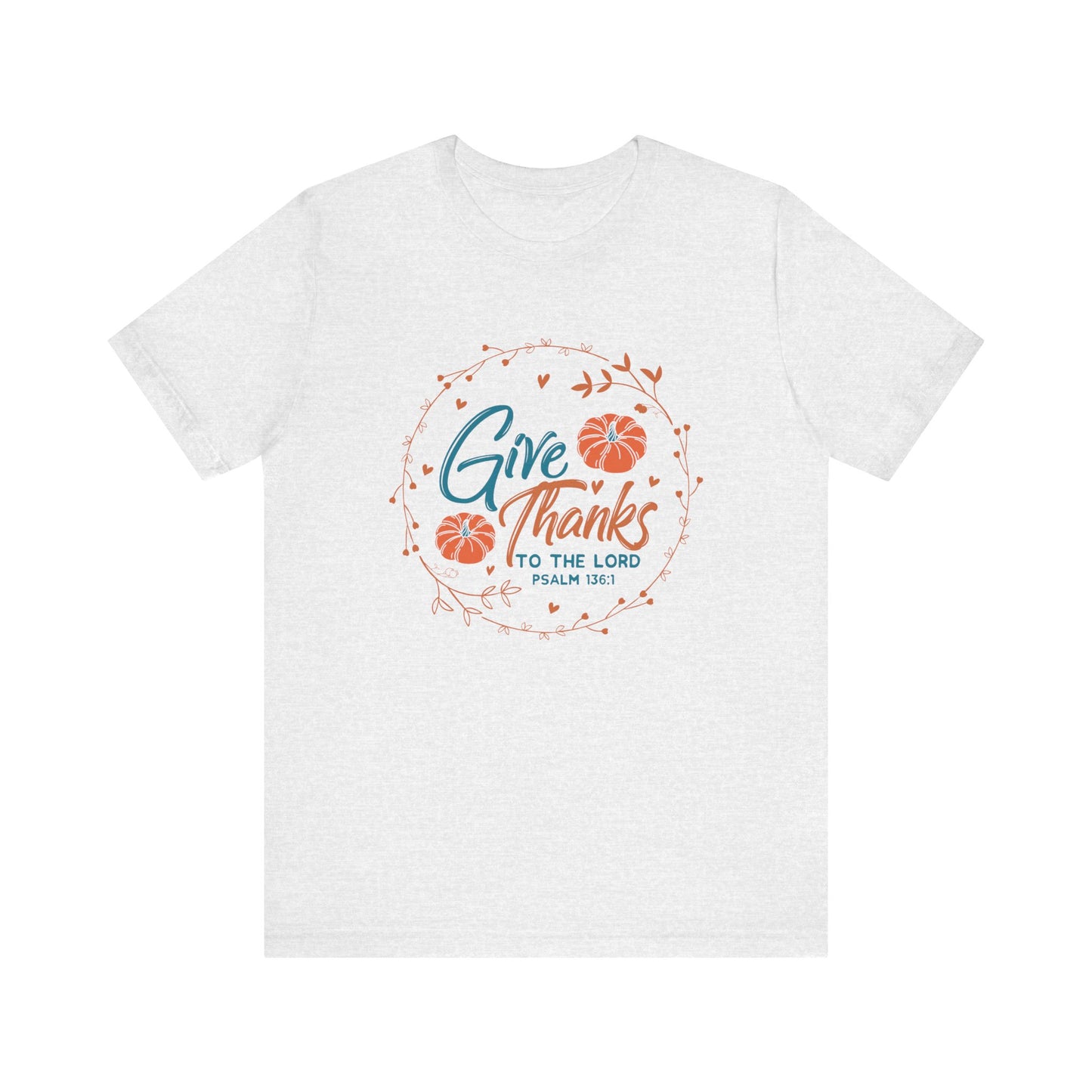 Give Thanks To The Lord T-Shirt