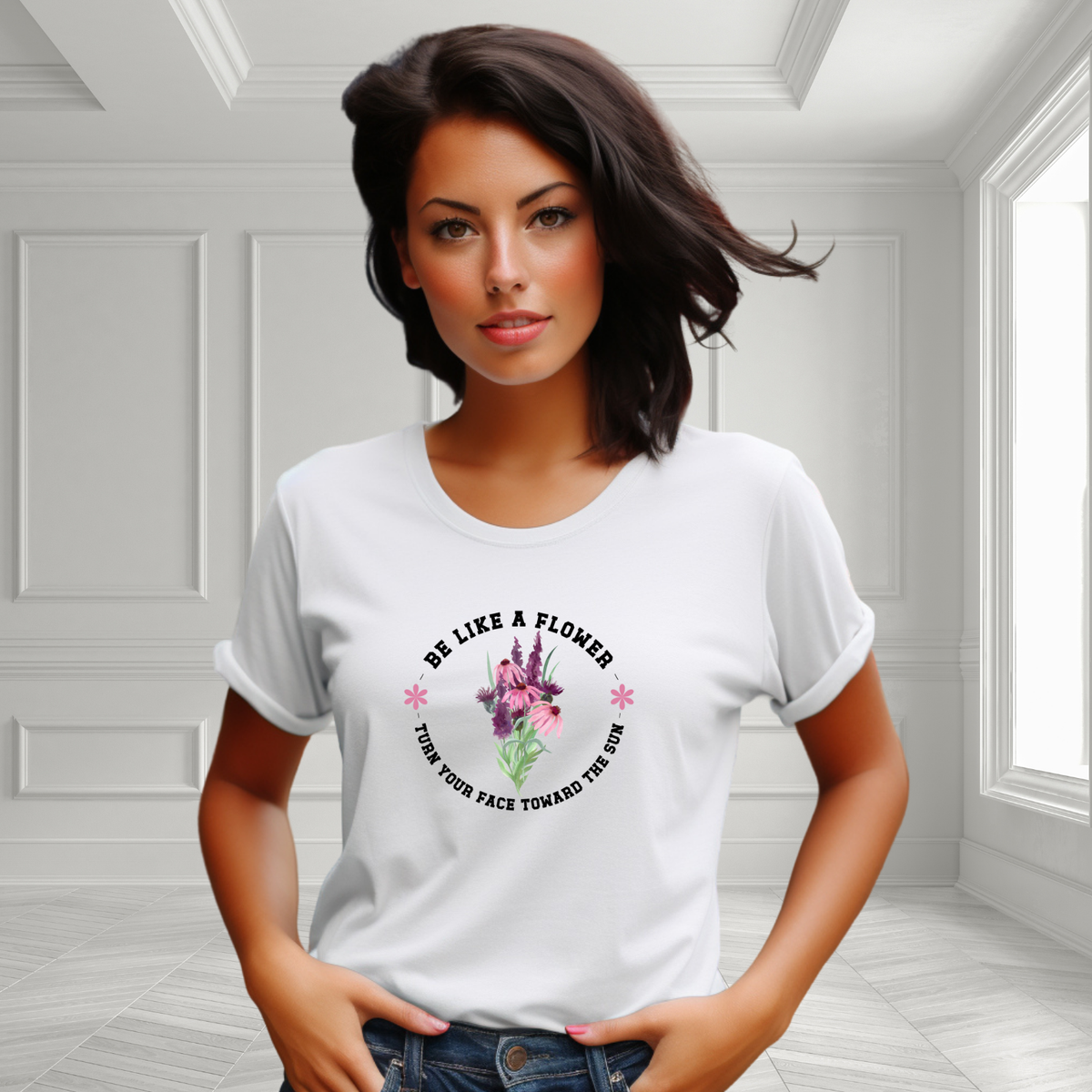 Be Like A Flower T-Shirt