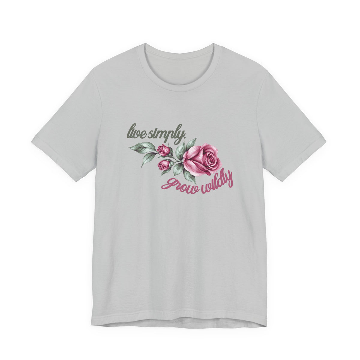 Live Simply, Grow Wildly T-Shirt