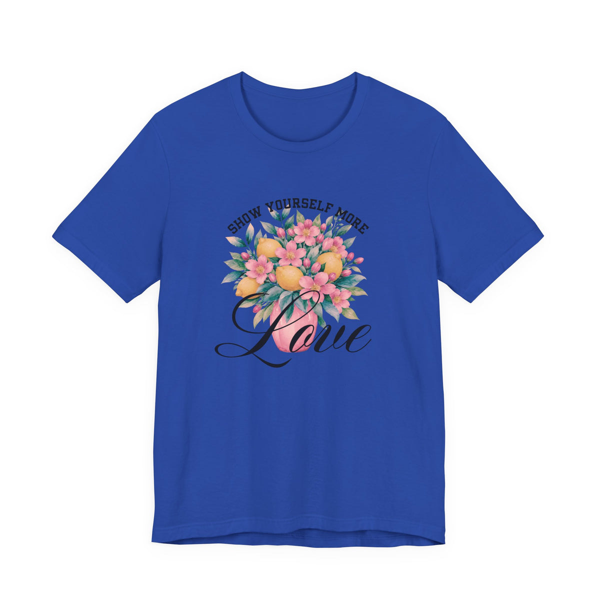 Show Yourself More Love T‑Shirt