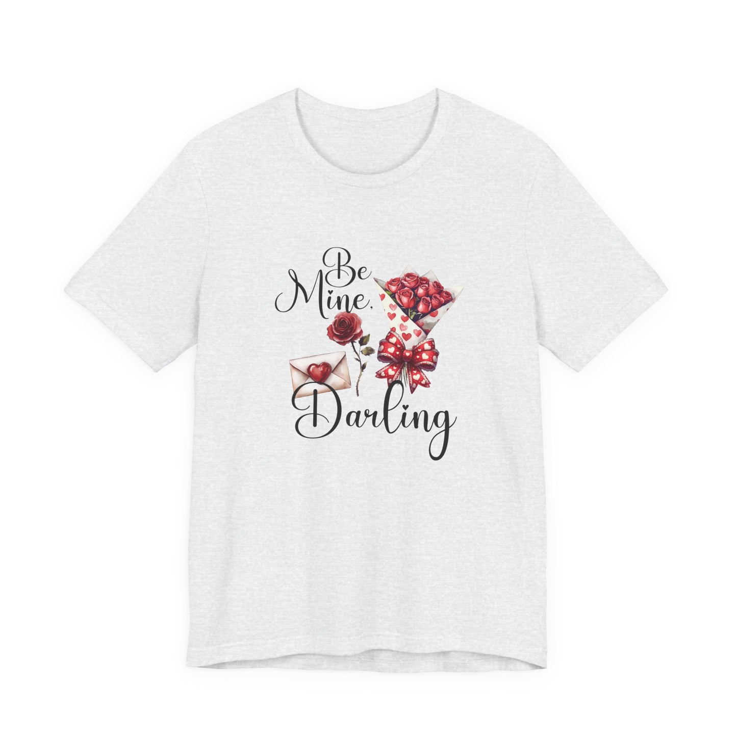 Be Mine Darling T-Shirt