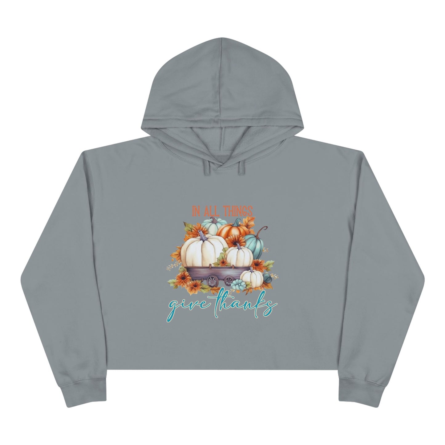 In All Things Give Thanks Crop Hoodie