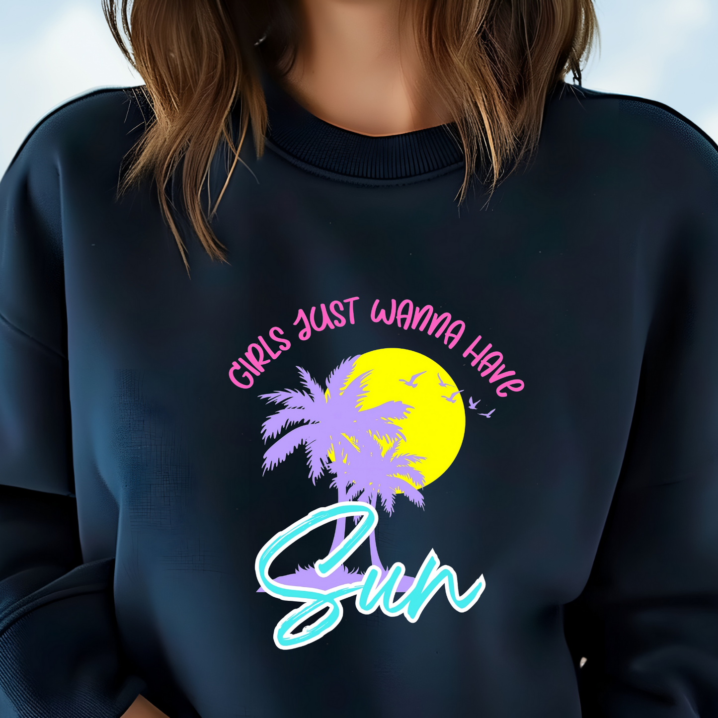Girls Just Wanna Have Sun Crewneck Sweatshirt