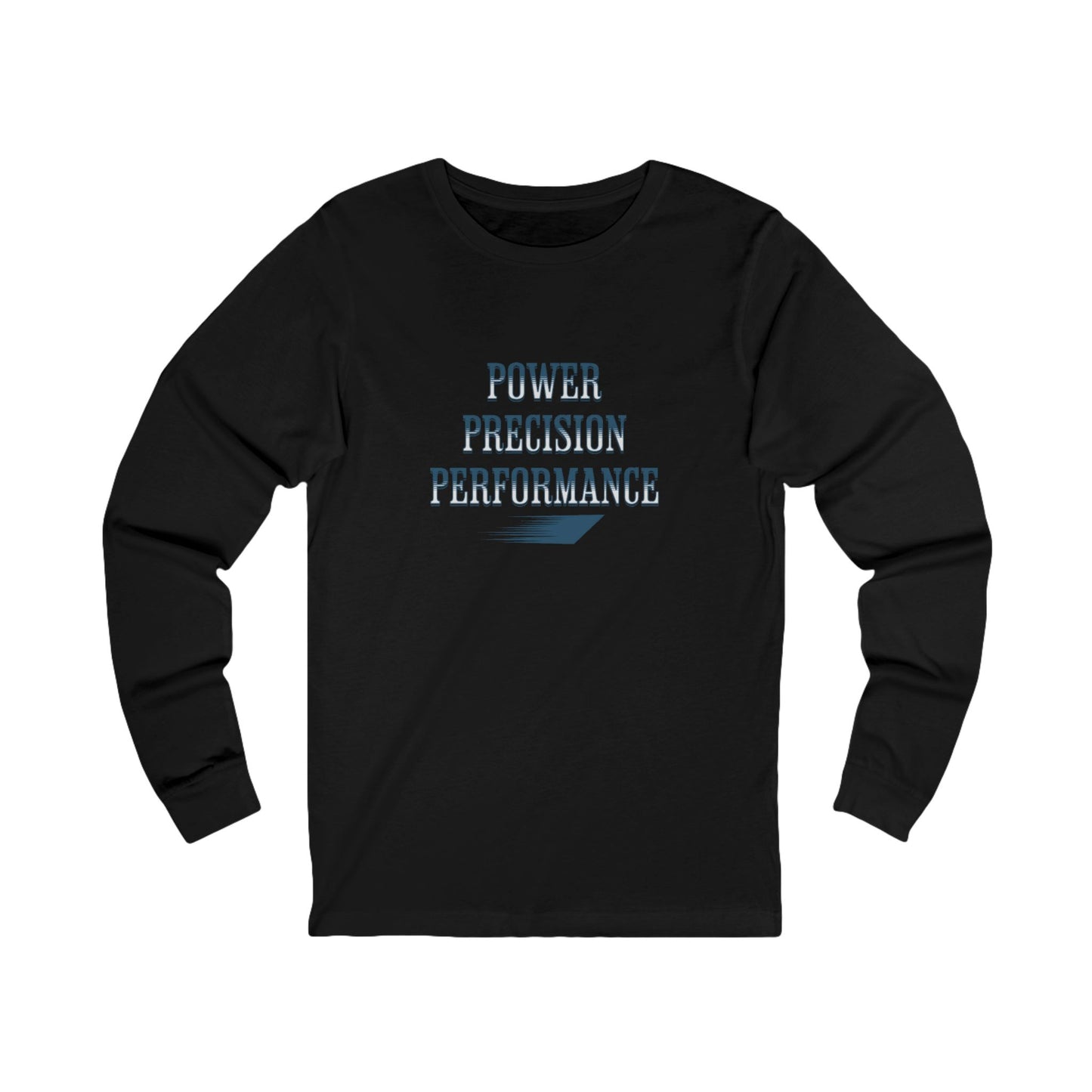 Power, Precision, Performance Long Sleeve Tee