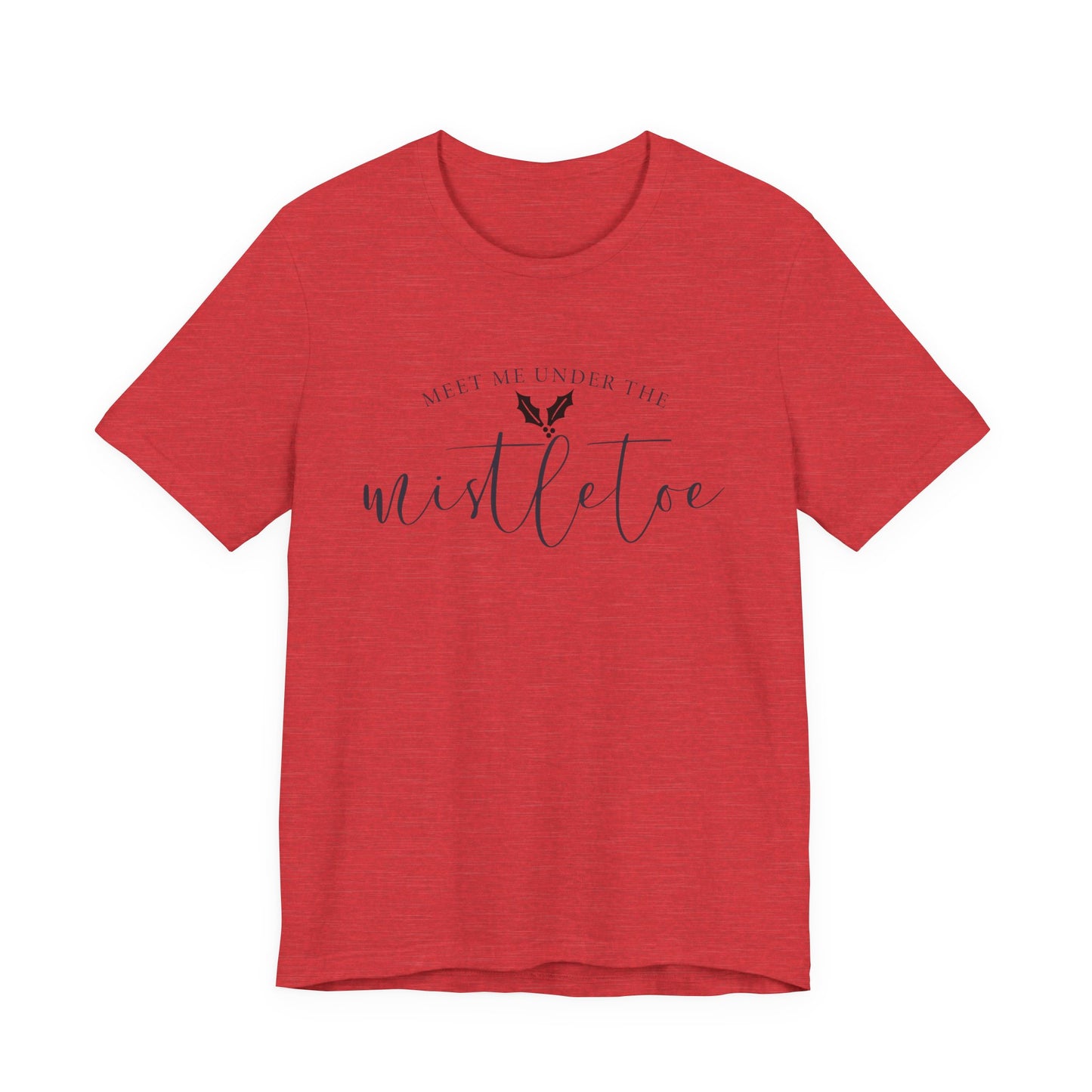 Meet Me Under The Mistletoe T-Shirt