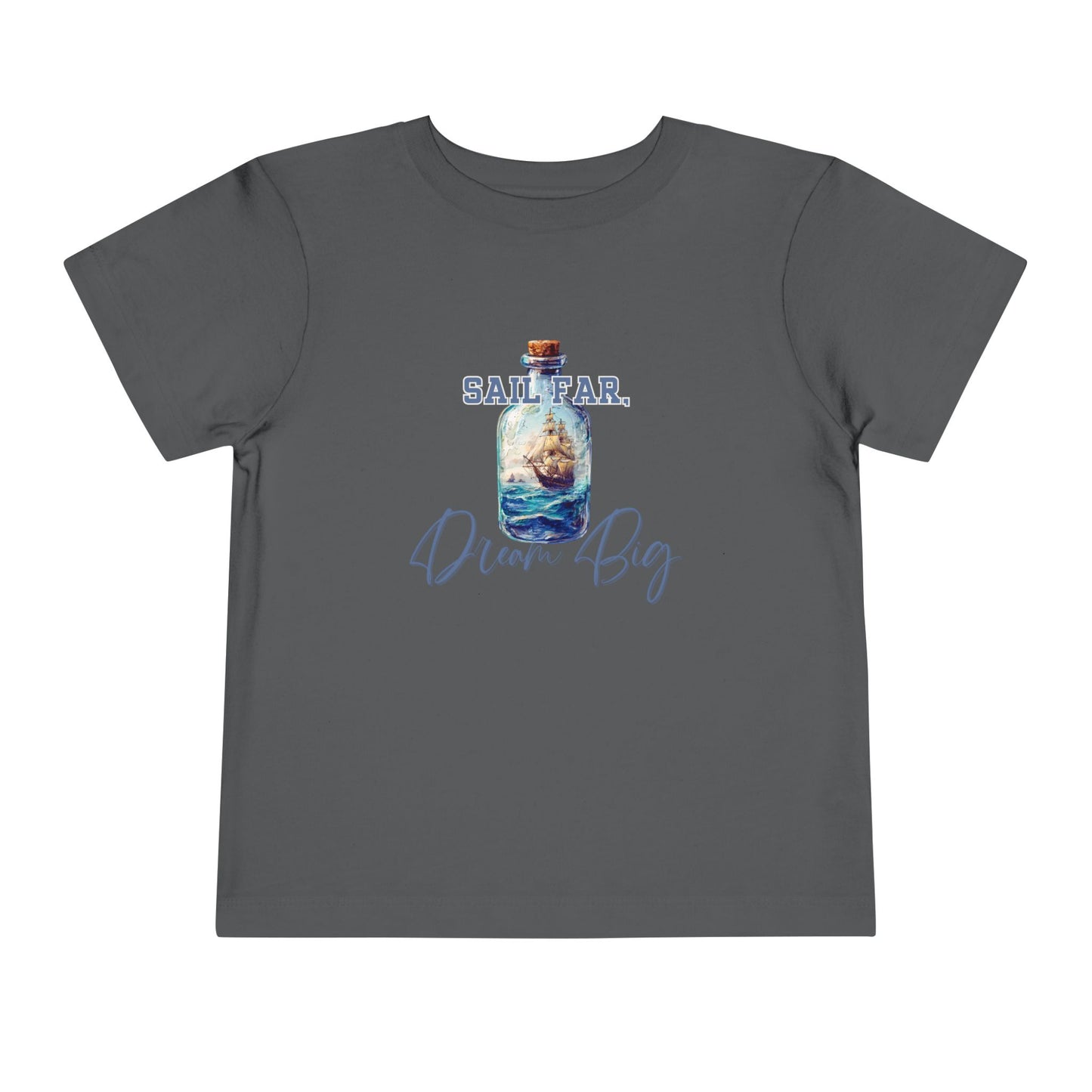 Sail Far, Dream Big Toddler T-Shirt