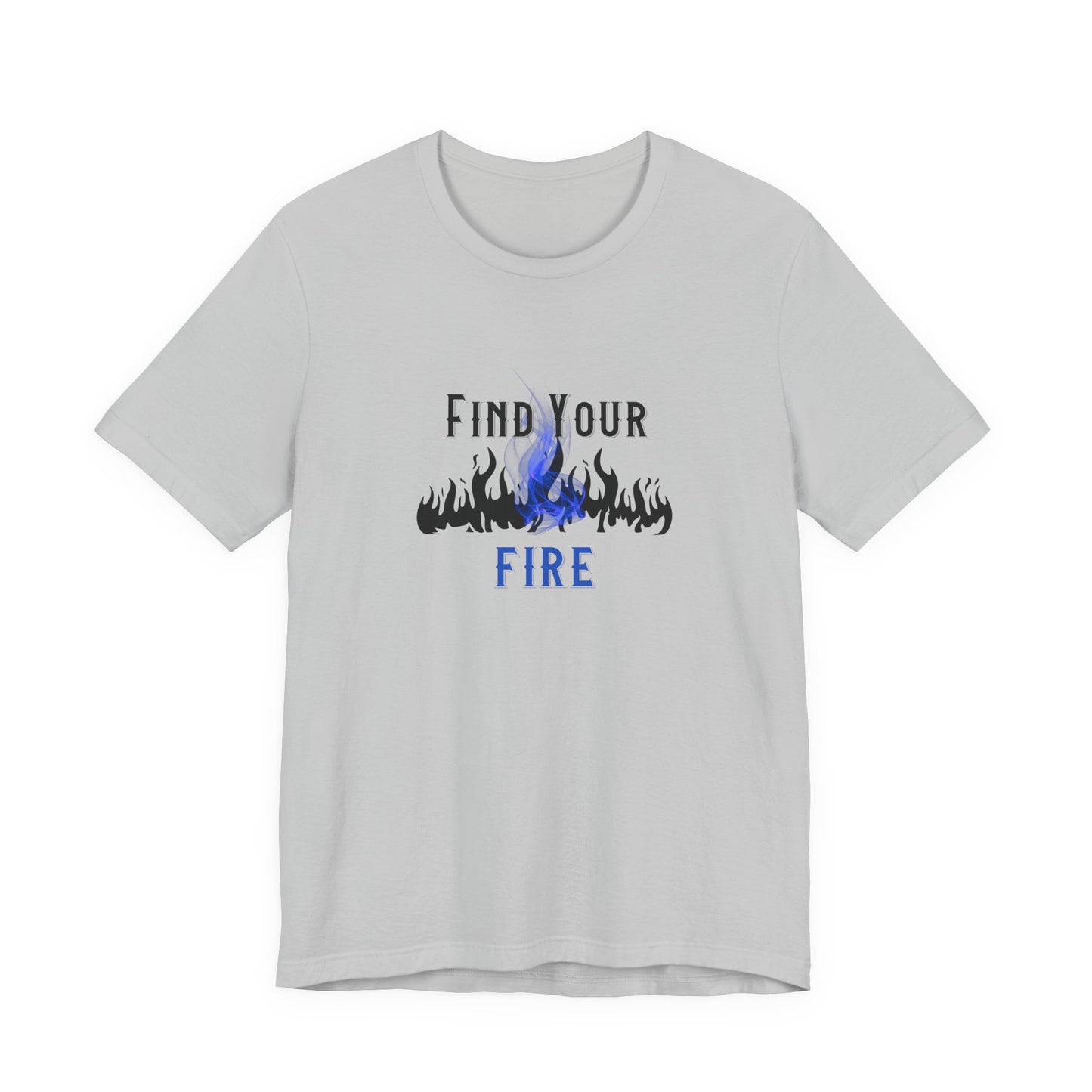 Find Your Fire T-Shirt