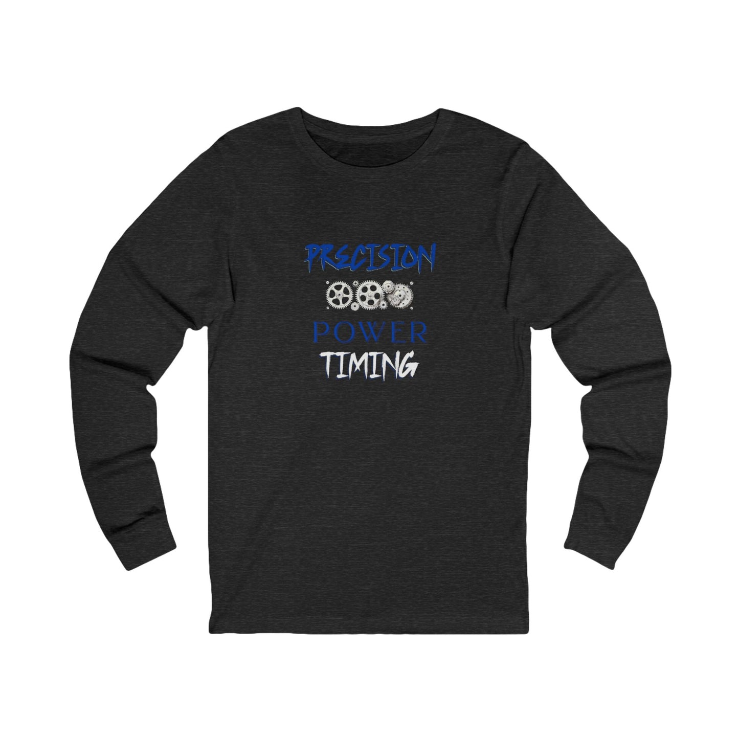 Precision, Power, Timing Long Sleeve Tee