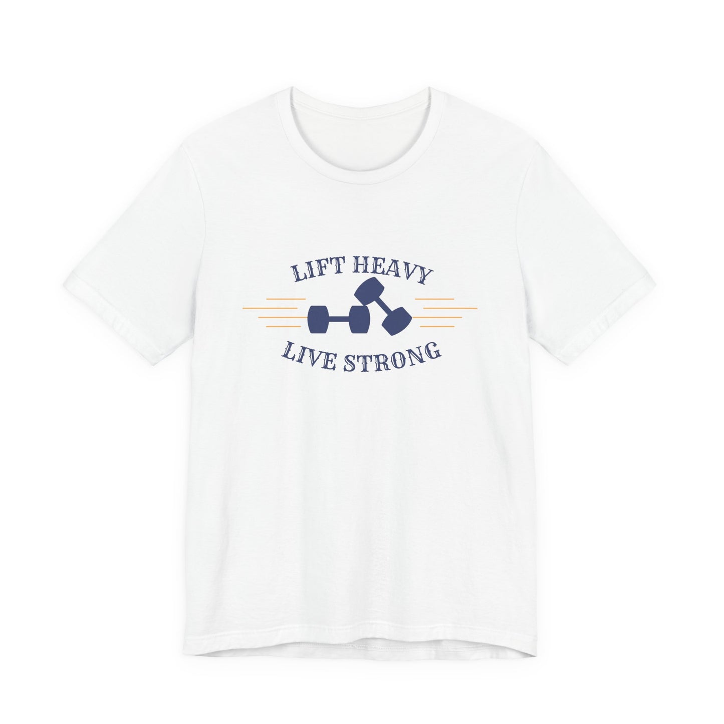 Lift Heavy Live Strong T-Shirt