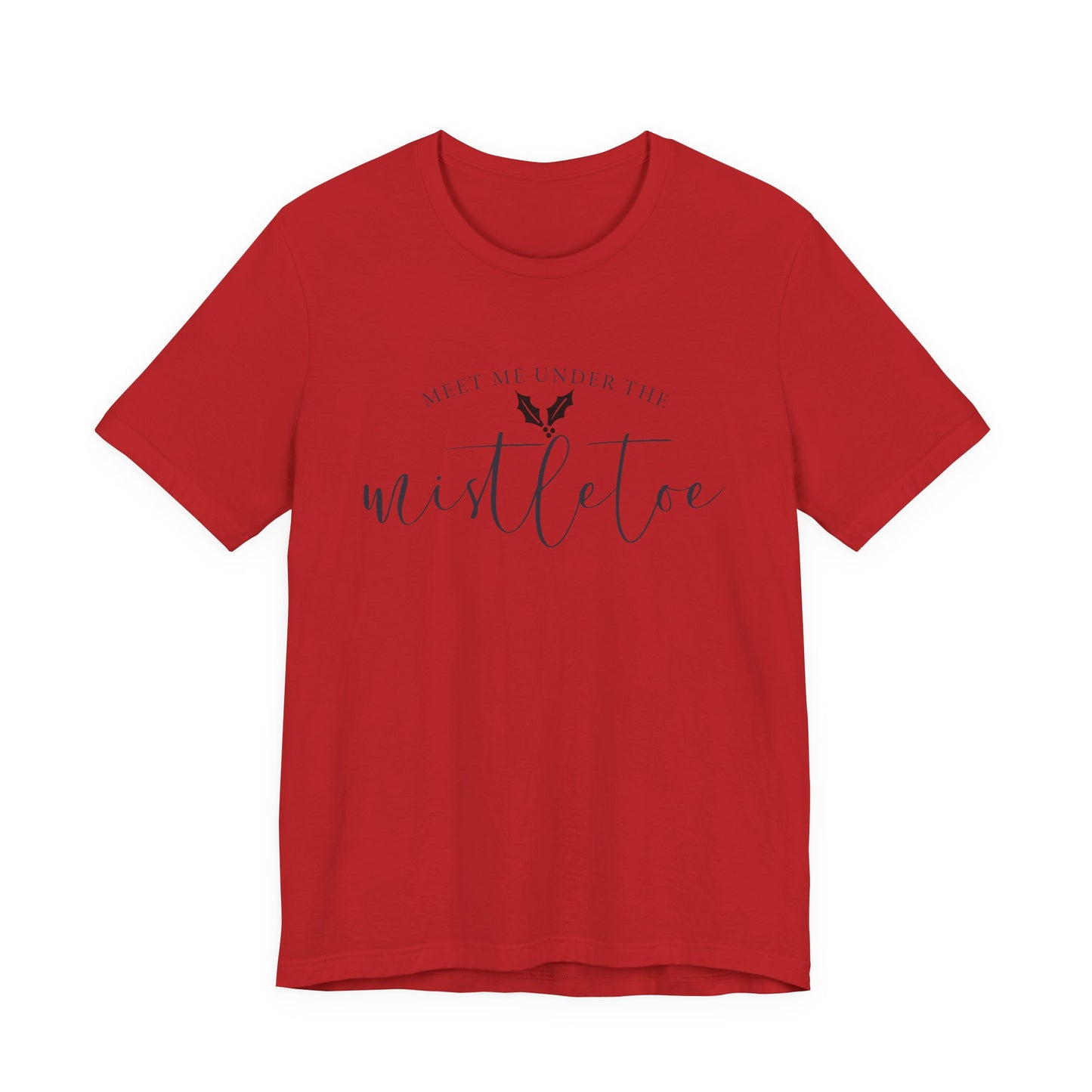Meet Me Under The Mistletoe T-Shirt
