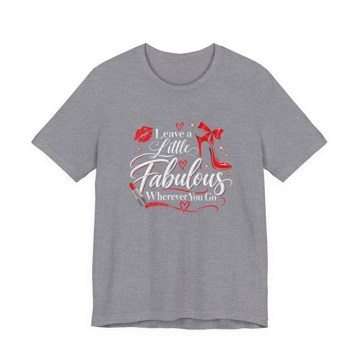 Leave A Little Fabulous Wherever You Go T-Shirt
